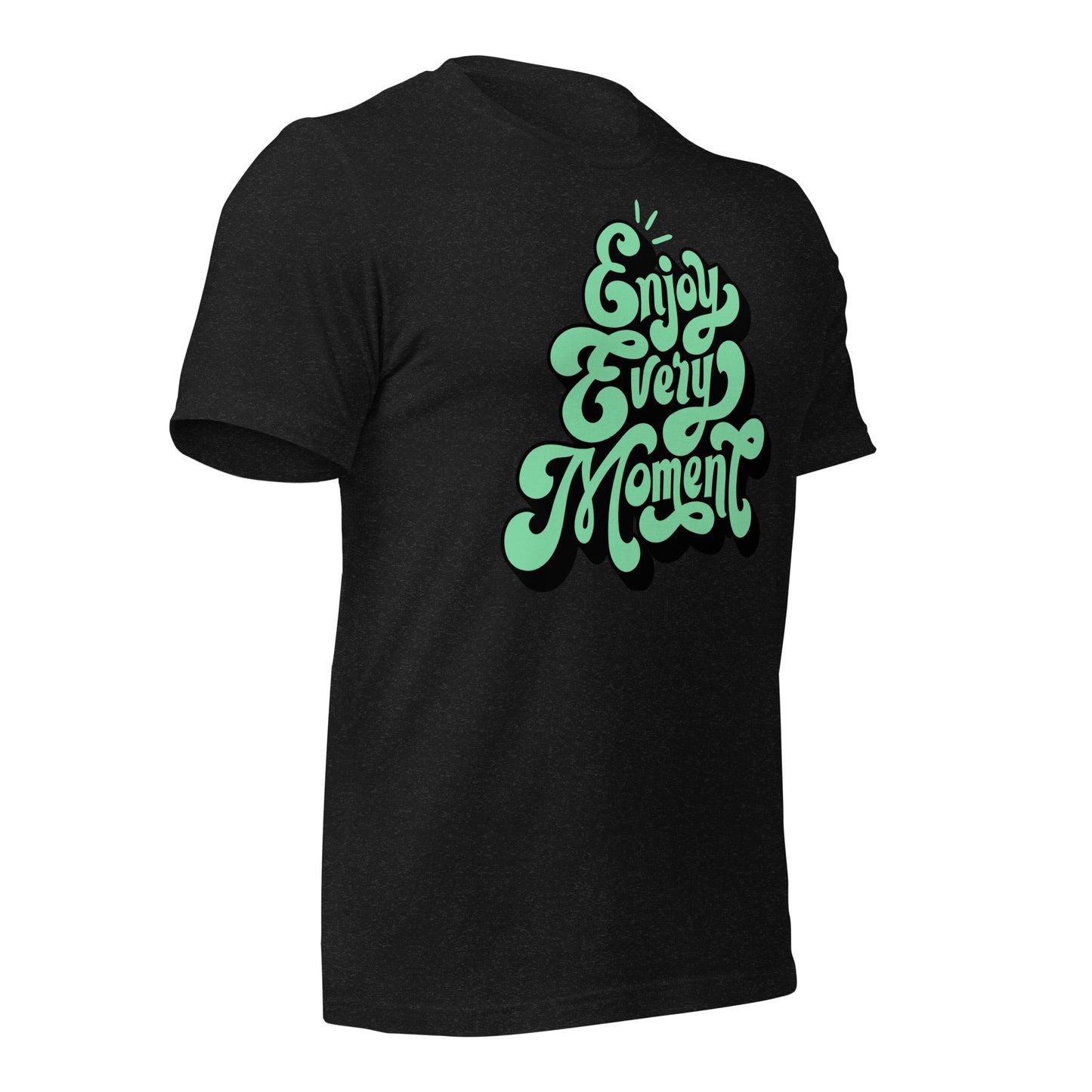 Enjoy Every Moment Quality Cotton Bella Canvas Adult T-Shirt