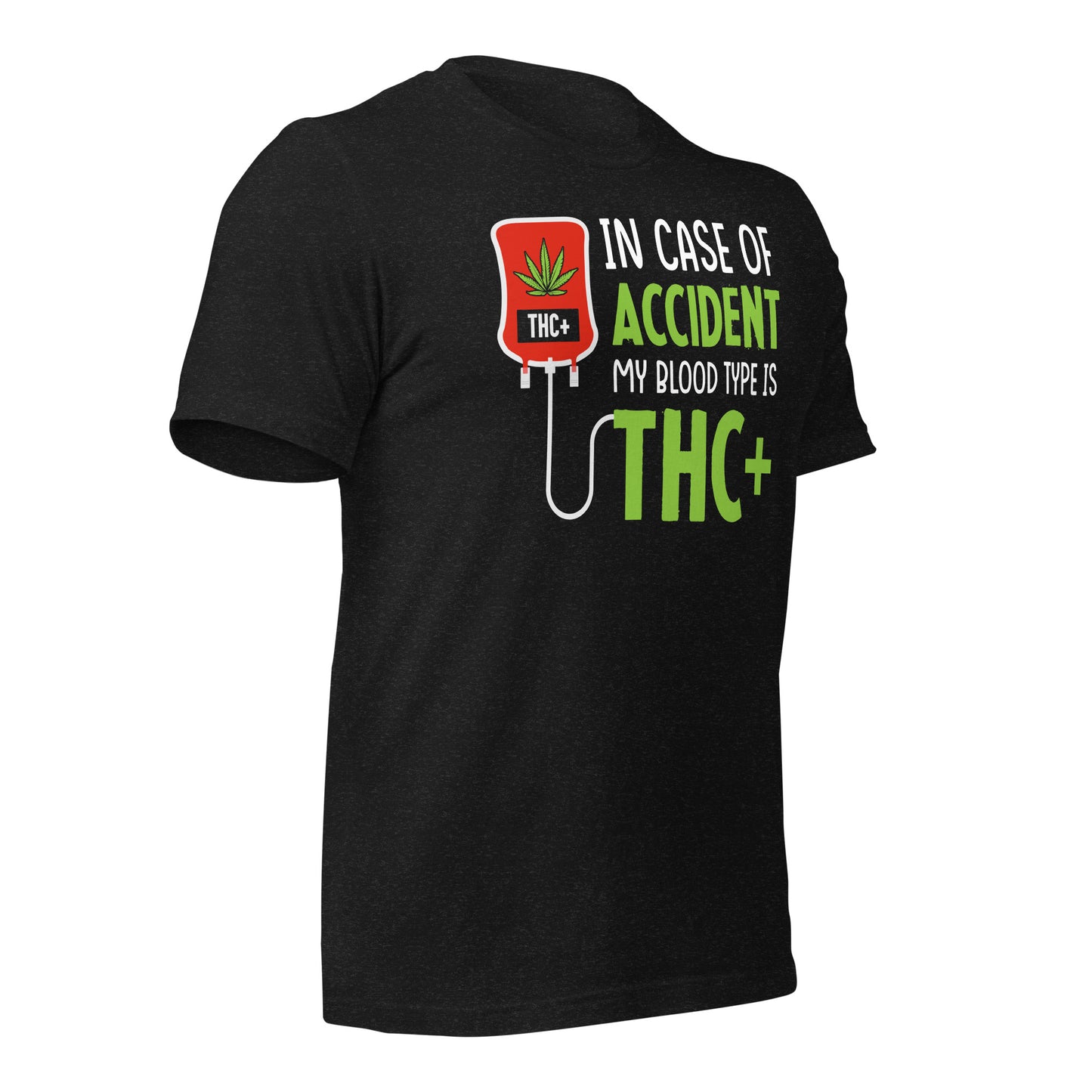In Case of Accident My Blood Type is THC Bella Canvas Adult T-Shirt