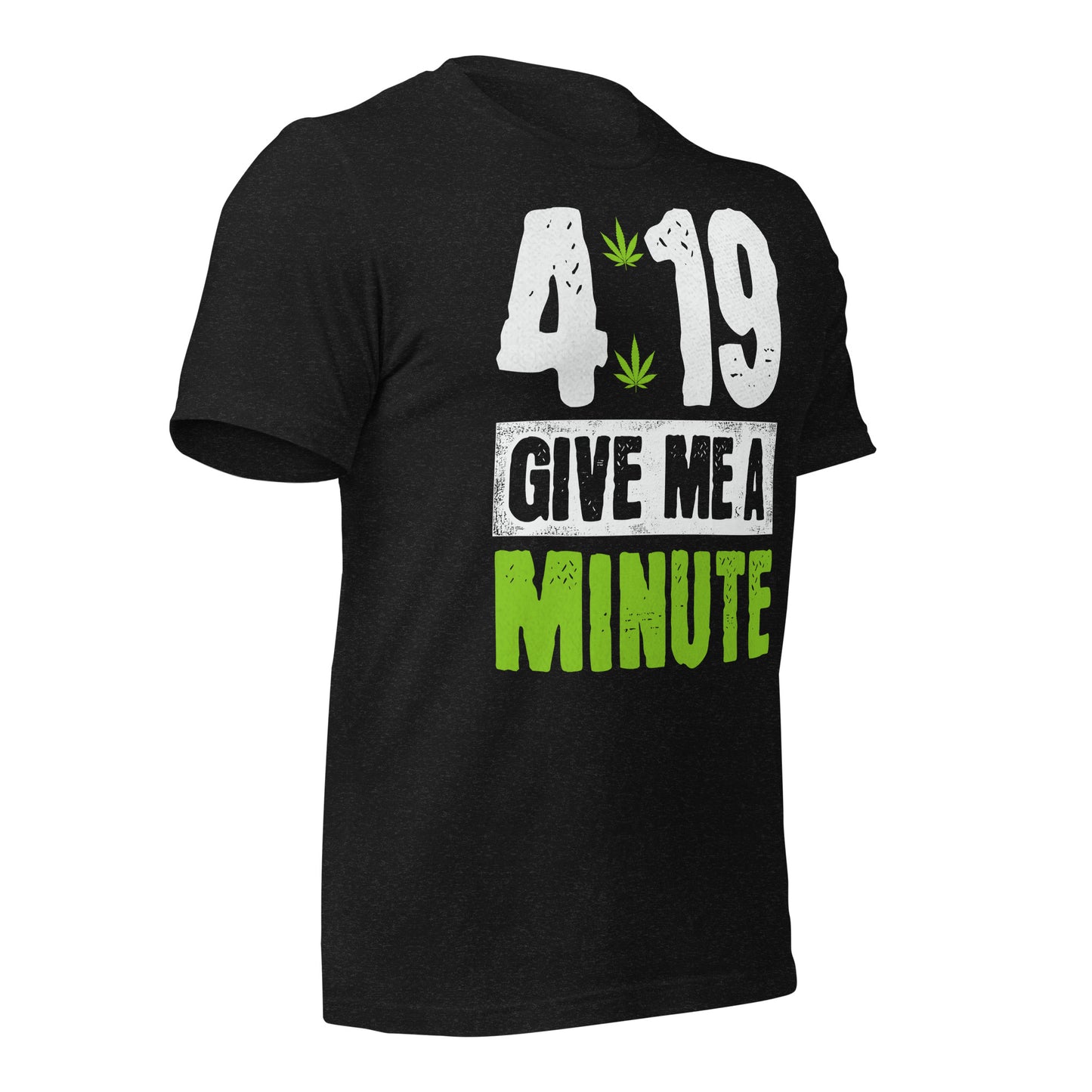 4:19 Give Me a Minute 420 Bella Canvas Adult T-Shirt