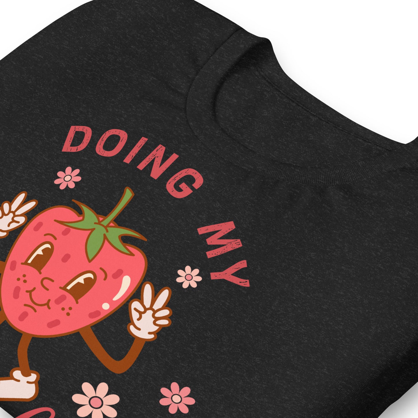 Doing My Berry Best Quality Cotton Bella Canvas Adult T-Shirt