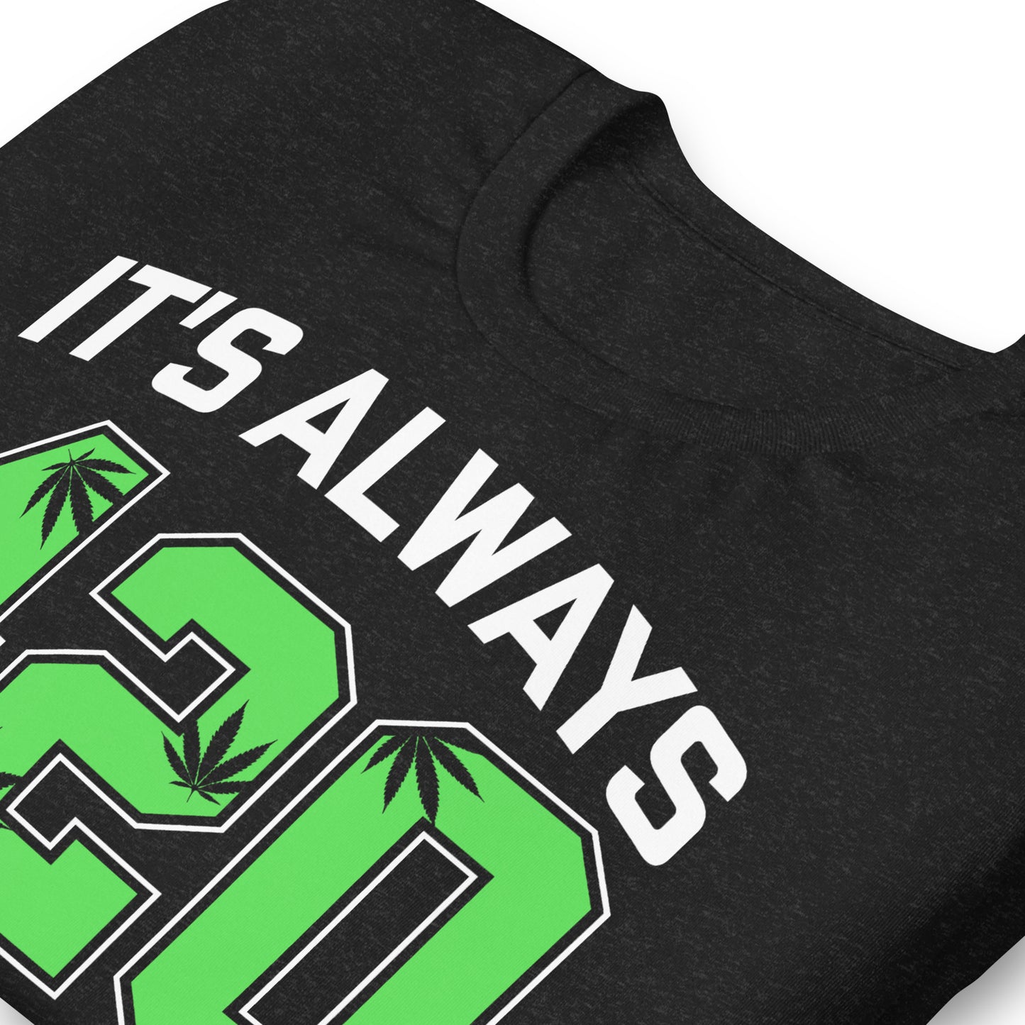 It's Always 420 Somewhere Bella Canvas Adult T-Shirt
