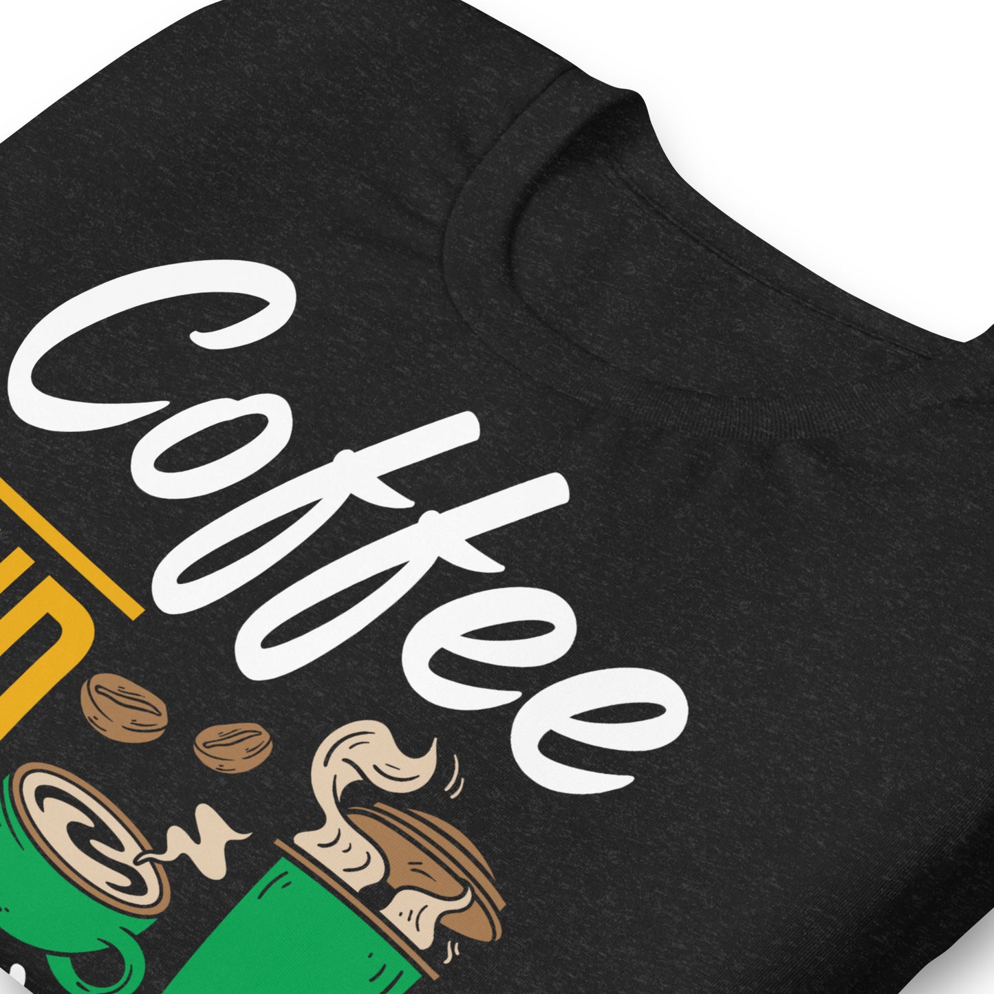 Coffee and Weed, That's All I Need Bella Canvas Adult T-Shirt