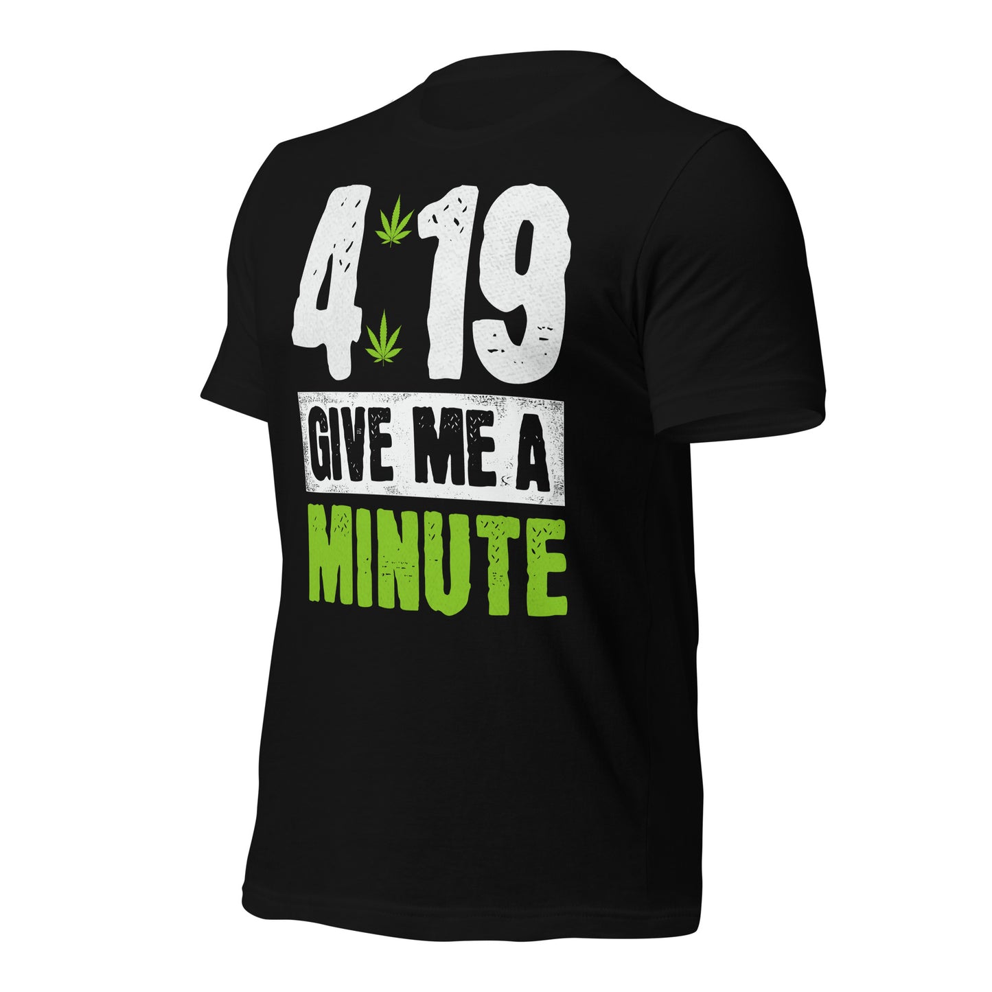 4:19 Give Me a Minute 420 Bella Canvas Adult T-Shirt