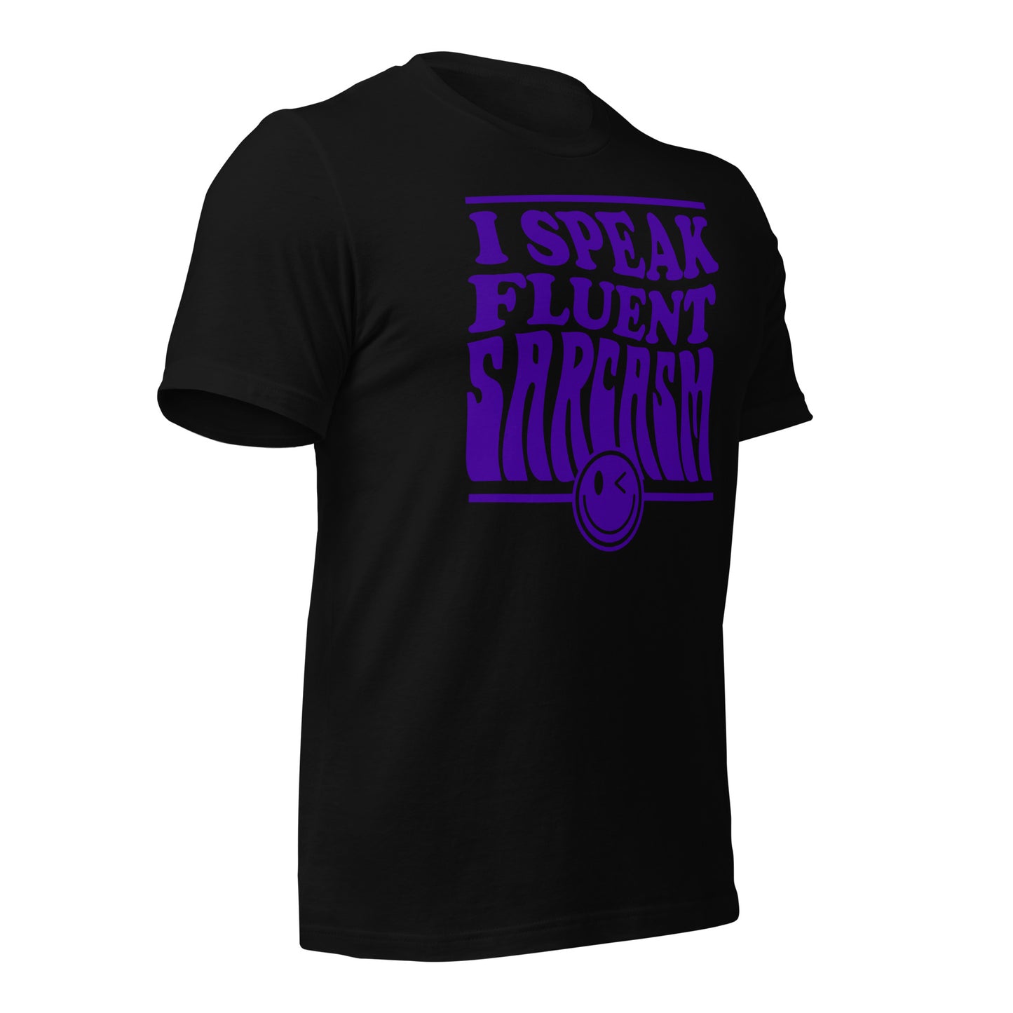 I Speak Fluent Sarcasm Bella Canvas Unisex T-Shirt