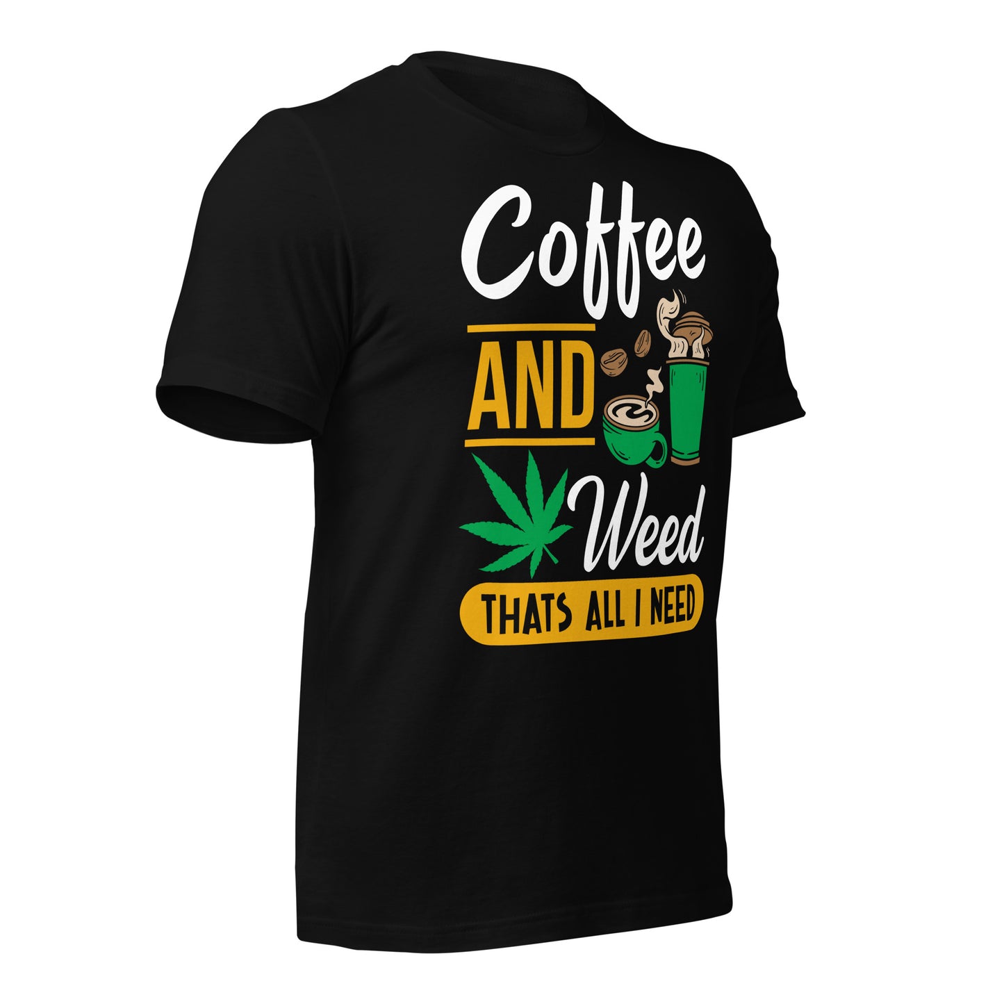 Coffee and Weed, That's All I Need Bella Canvas Adult T-Shirt