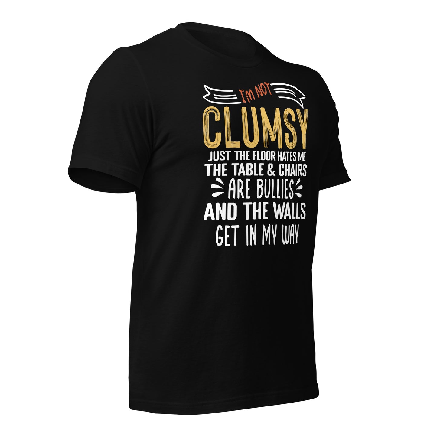 I'm Not Clumsy Funny Bella Canvas Adult T-Shirt