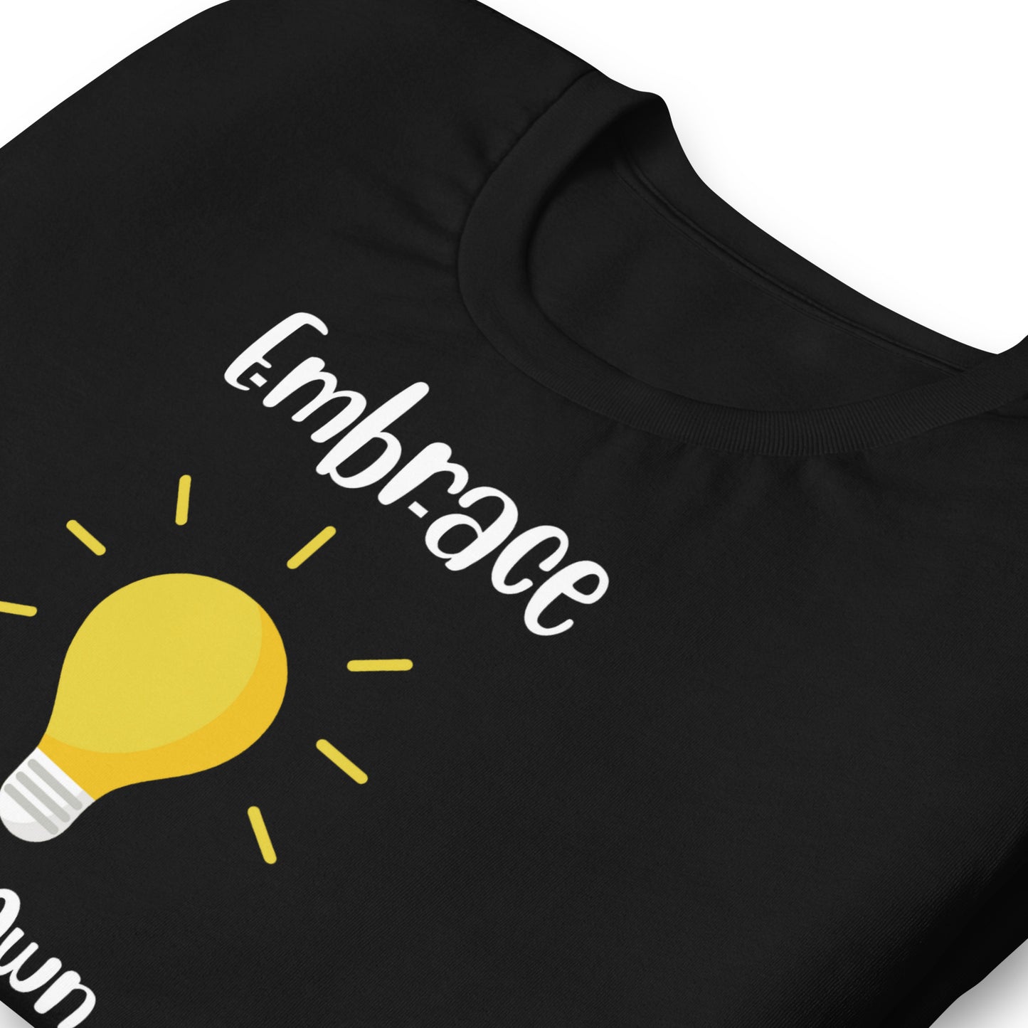 Embrace Your Ignorance and Learn Something Quality Cotton Bella Canvas Adult T-Shirt