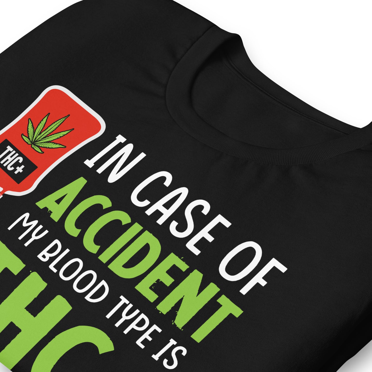 In Case of Accident My Blood Type is THC Bella Canvas Adult T-Shirt