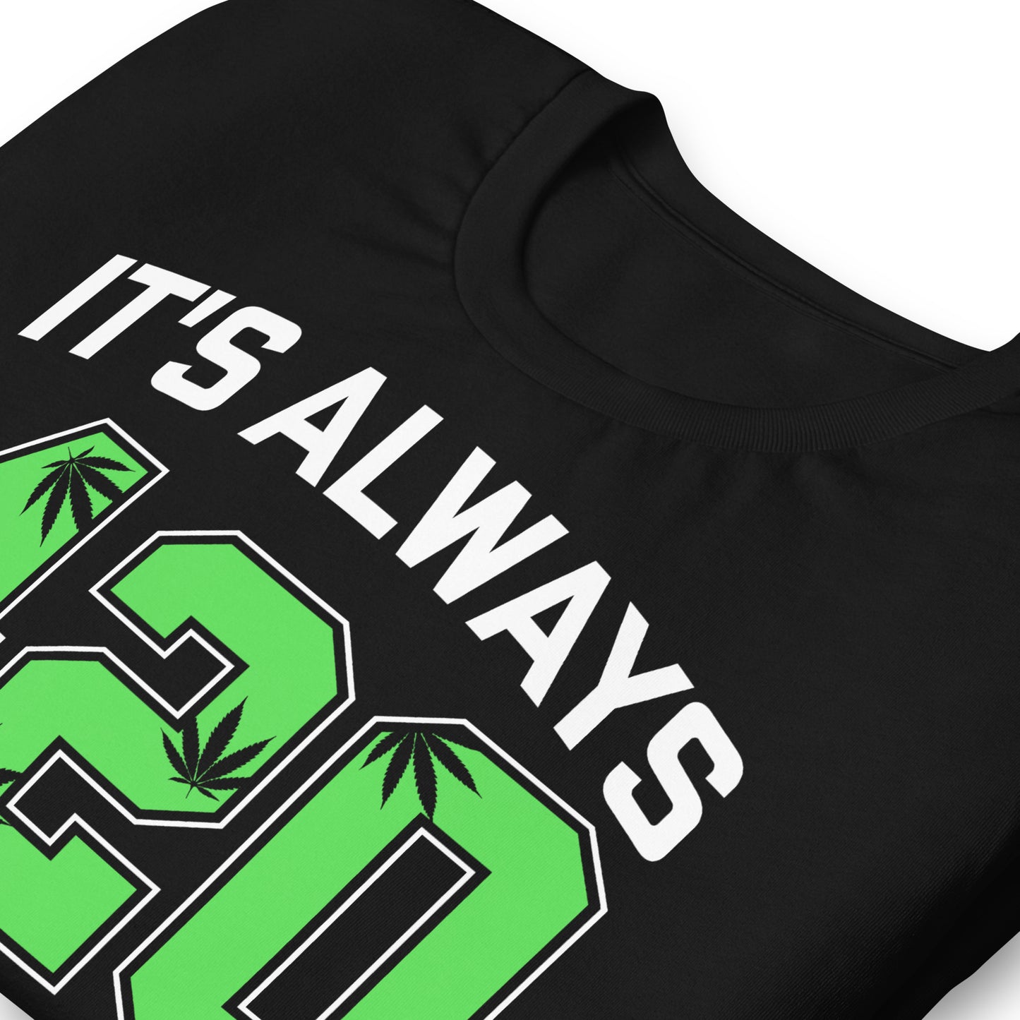 It's Always 420 Somewhere Bella Canvas Adult T-Shirt