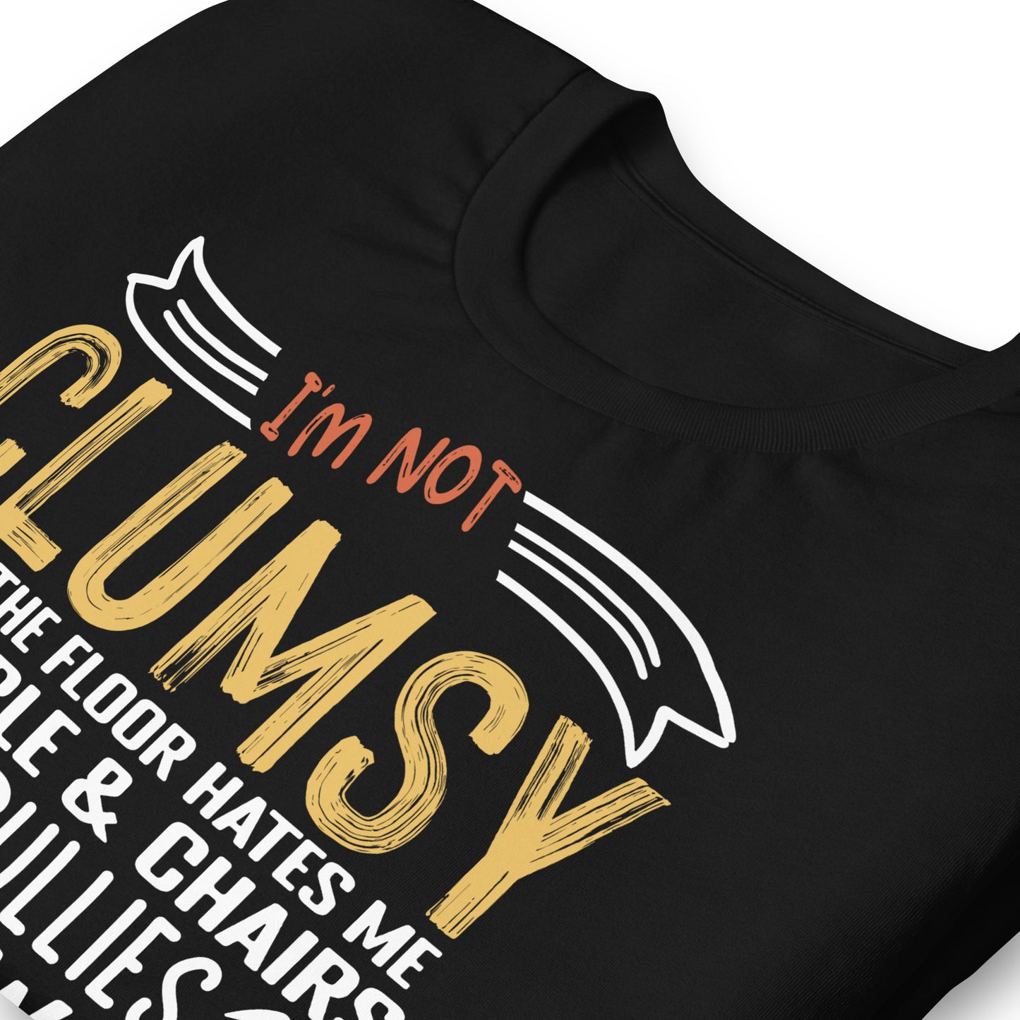 I'm Not Clumsy Funny Bella Canvas Adult T-Shirt