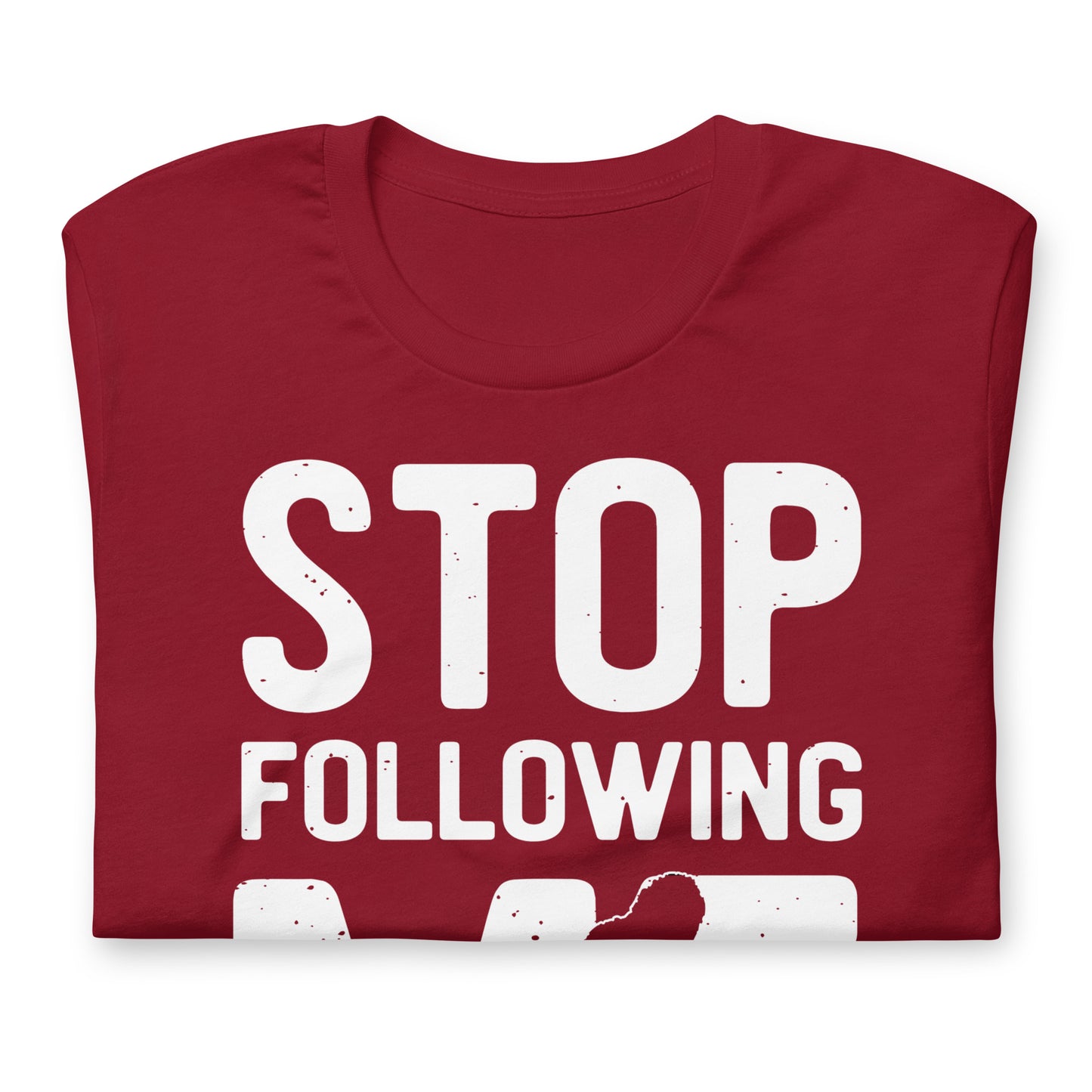 Stop Following Me Funny Bigfoot/Sasquatch Bella Canvas Adult T-Shirt