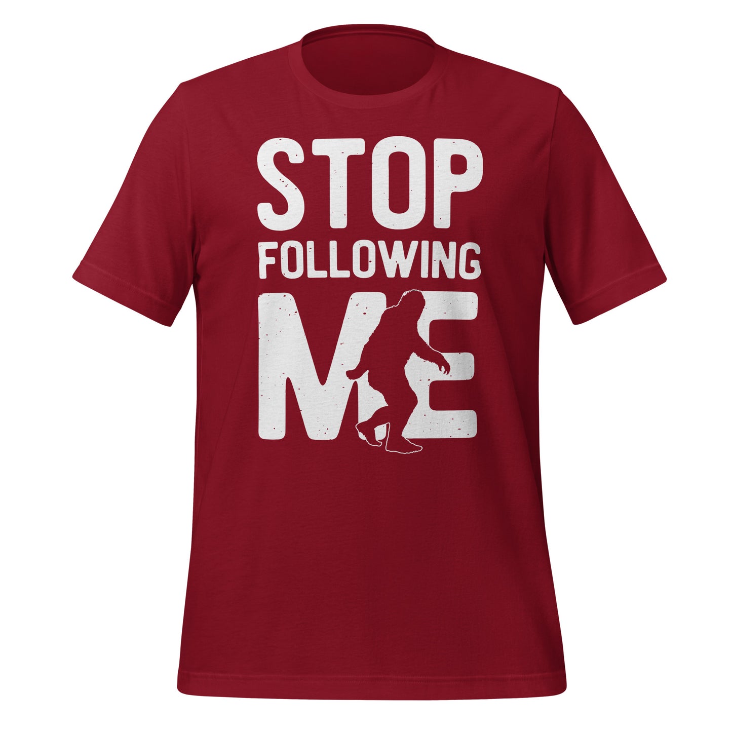 Stop Following Me Funny Bigfoot/Sasquatch Bella Canvas Adult T-Shirt