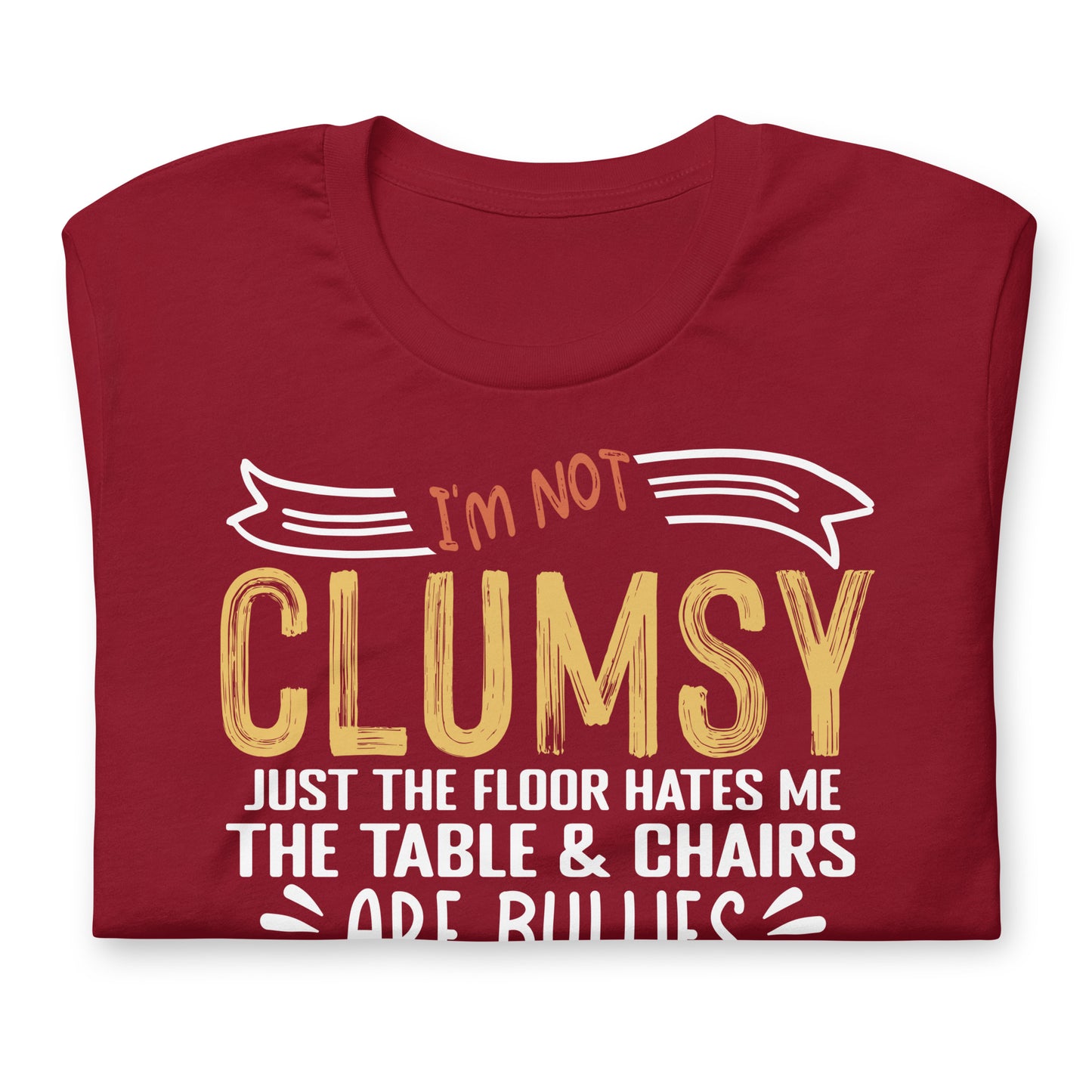I'm Not Clumsy Funny Bella Canvas Adult T-Shirt