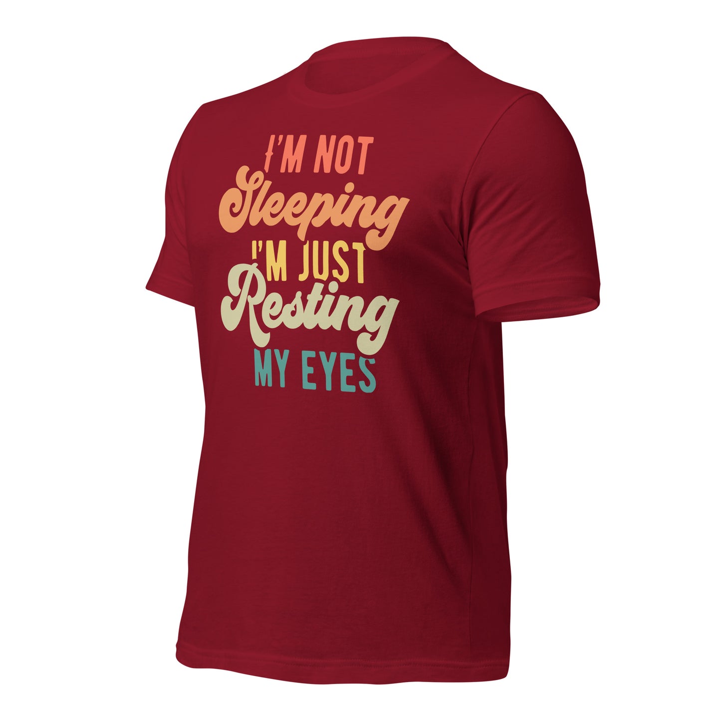I'm Not Sleeping, I'm Just Resting My Eyes Bella Canvas Adult T-Shirt