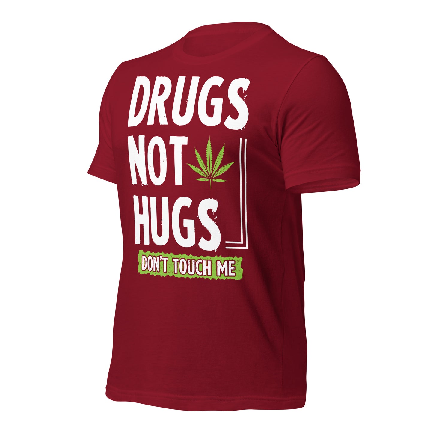 Drugs Not Hugs, Don't Touch Me 420 Bella Canvas Adult T-Shirt