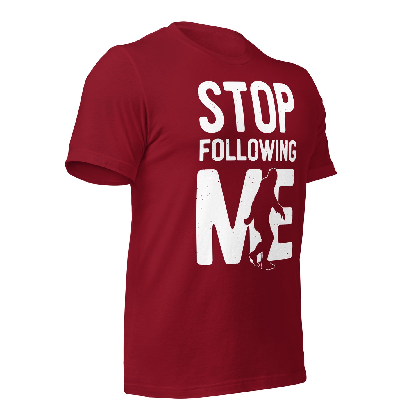 Stop Following Me Funny Bigfoot/Sasquatch Bella Canvas Adult T-Shirt