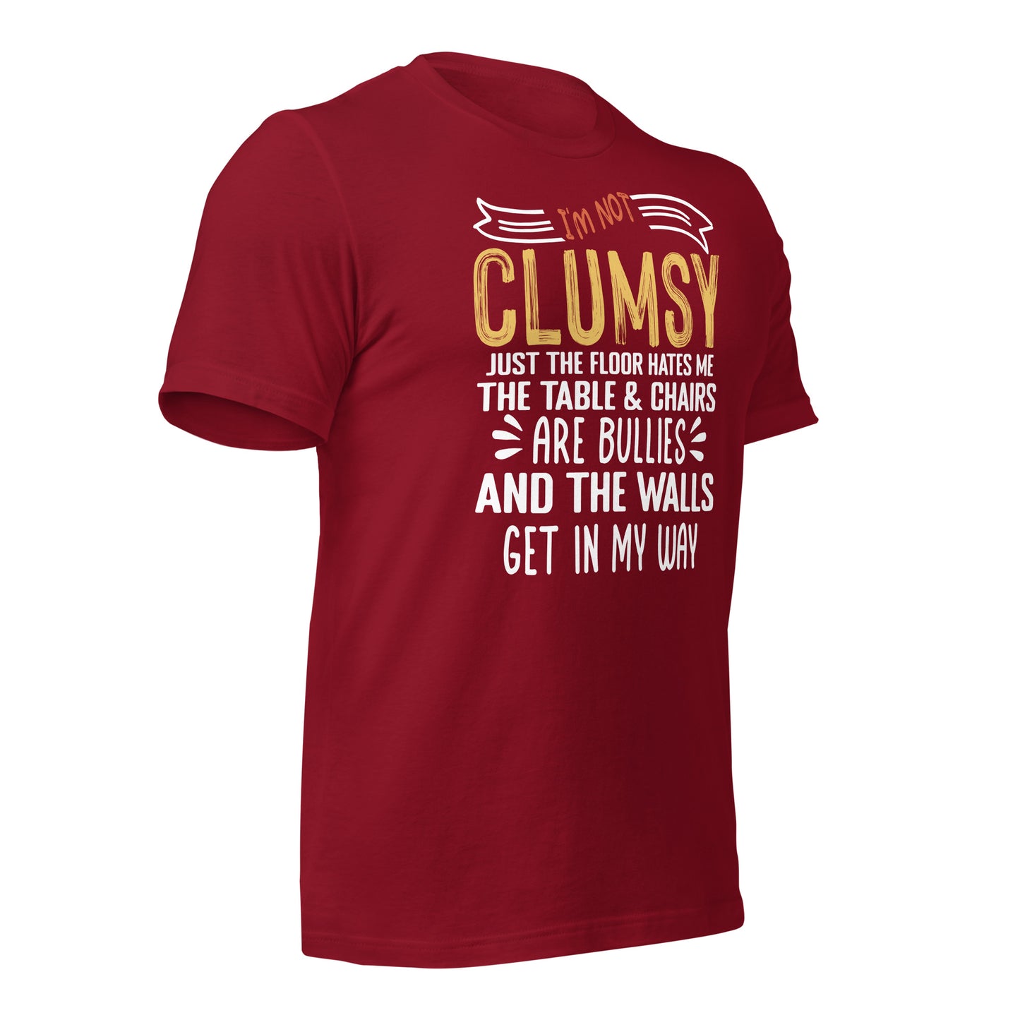 I'm Not Clumsy Funny Bella Canvas Adult T-Shirt