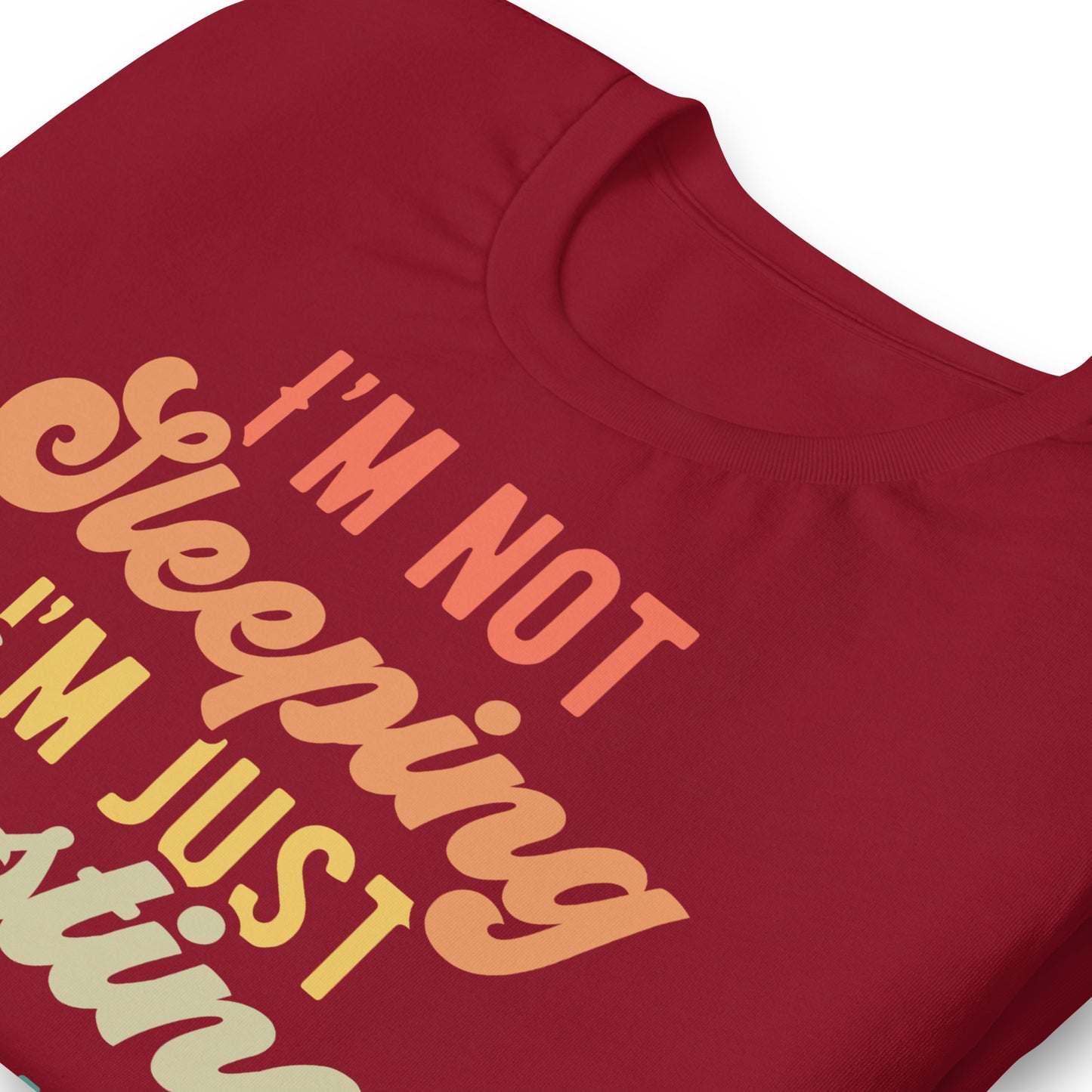 I'm Not Sleeping, I'm Just Resting My Eyes Bella Canvas Adult T-Shirt