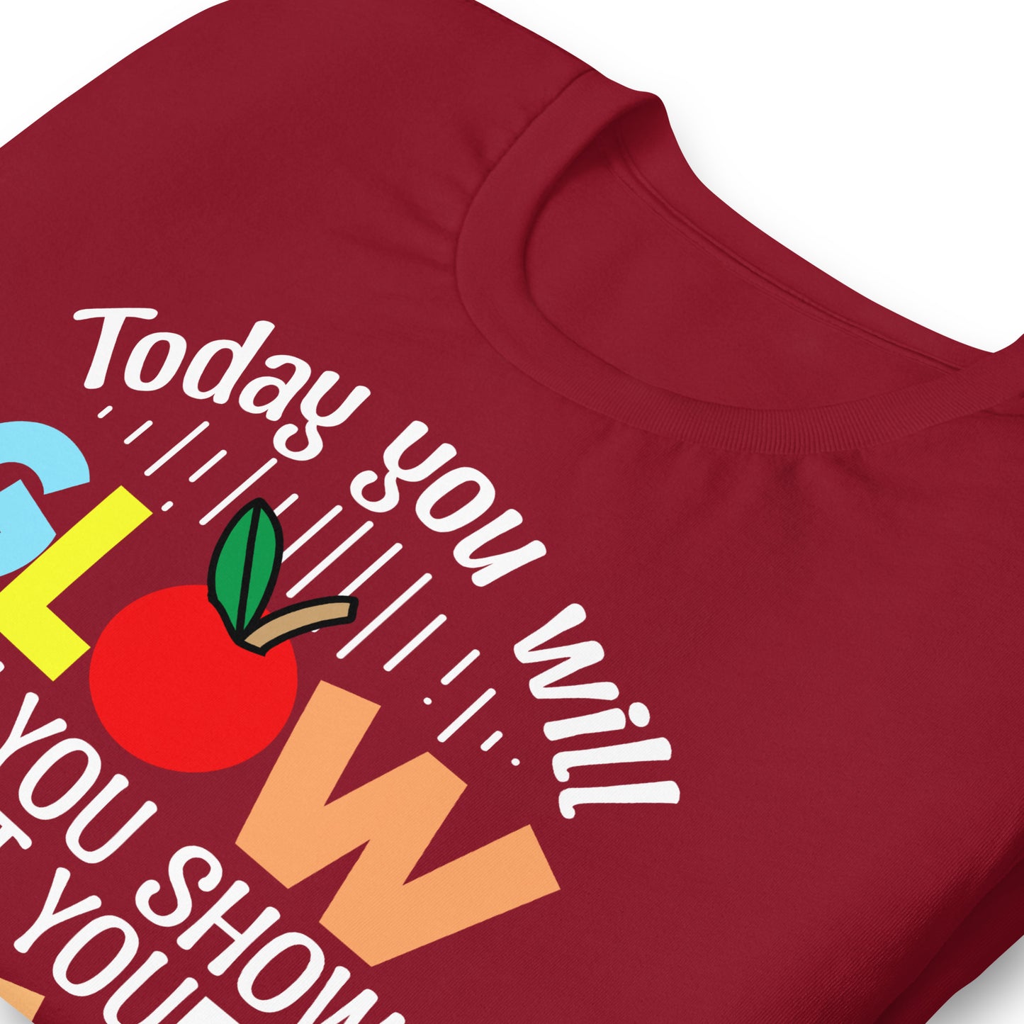 Today You Will Glow When You Show What You Know Teacher's Bella Canvas Adult T-Shirt