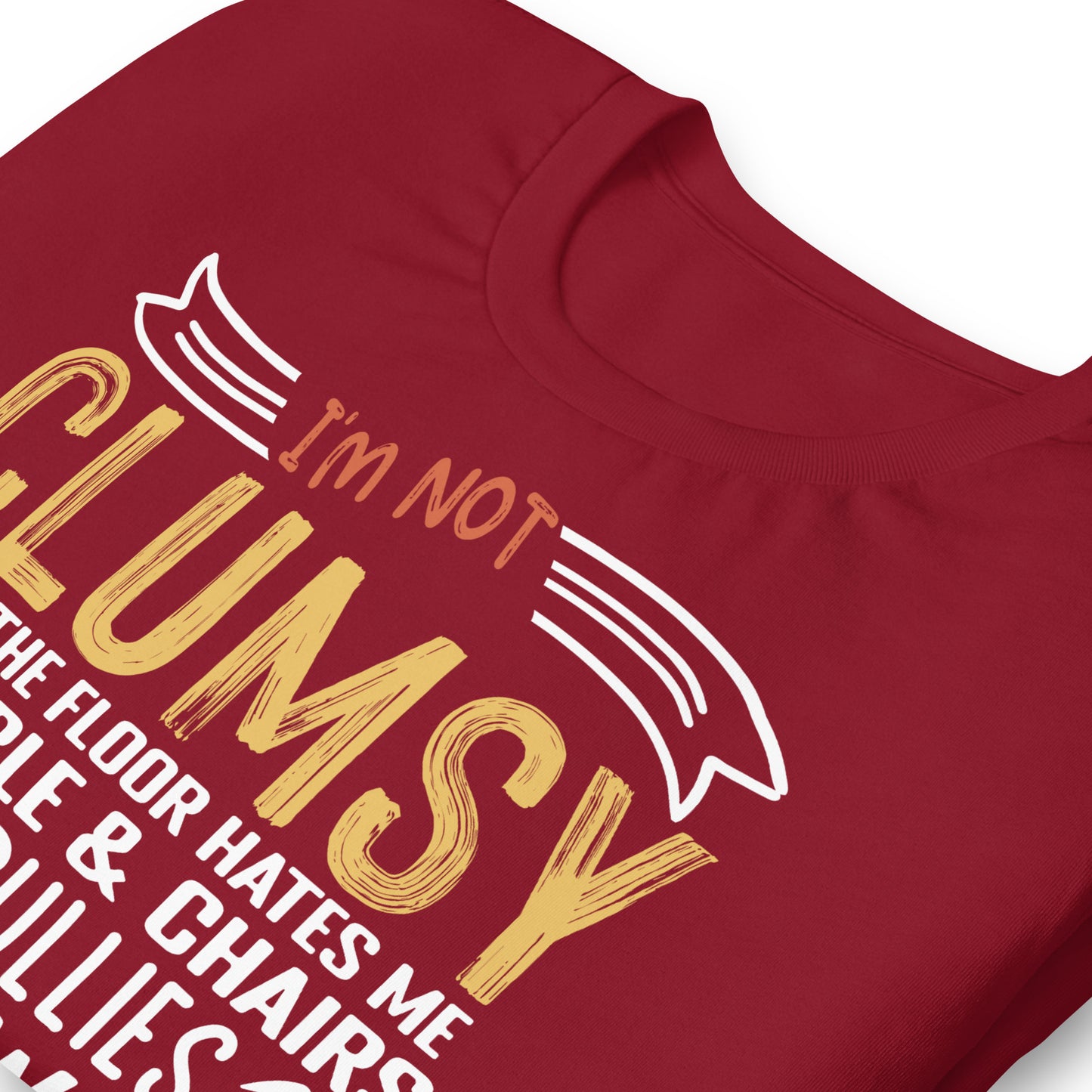 I'm Not Clumsy Funny Bella Canvas Adult T-Shirt