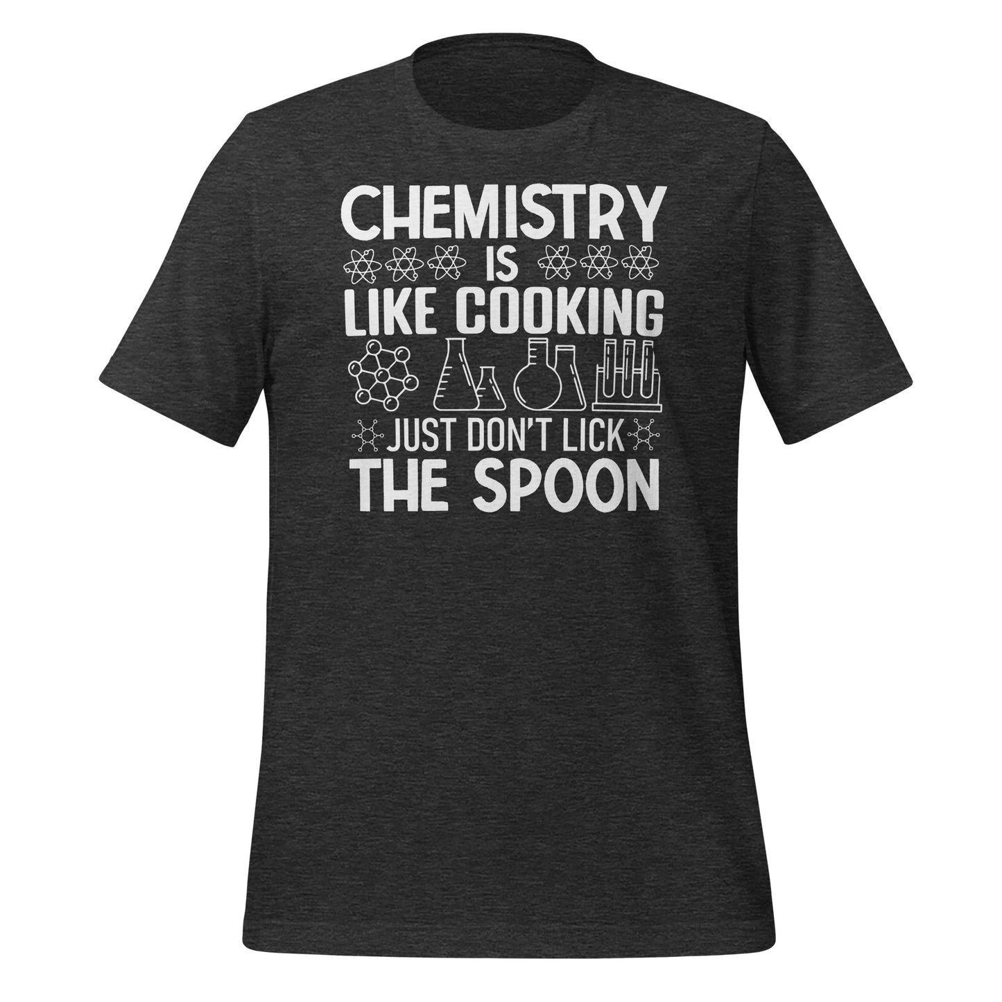 Chemistry is Like Cooking, Just Don't Like the Spoon Quality Cotton Bella Canvas Adult T-Shirt