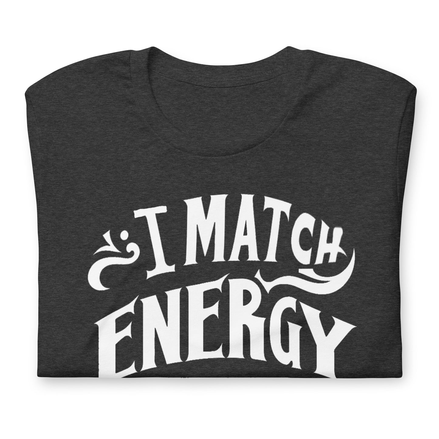 I Match Energy Quality Cotton Bella Canvas Adult T-Shirt
