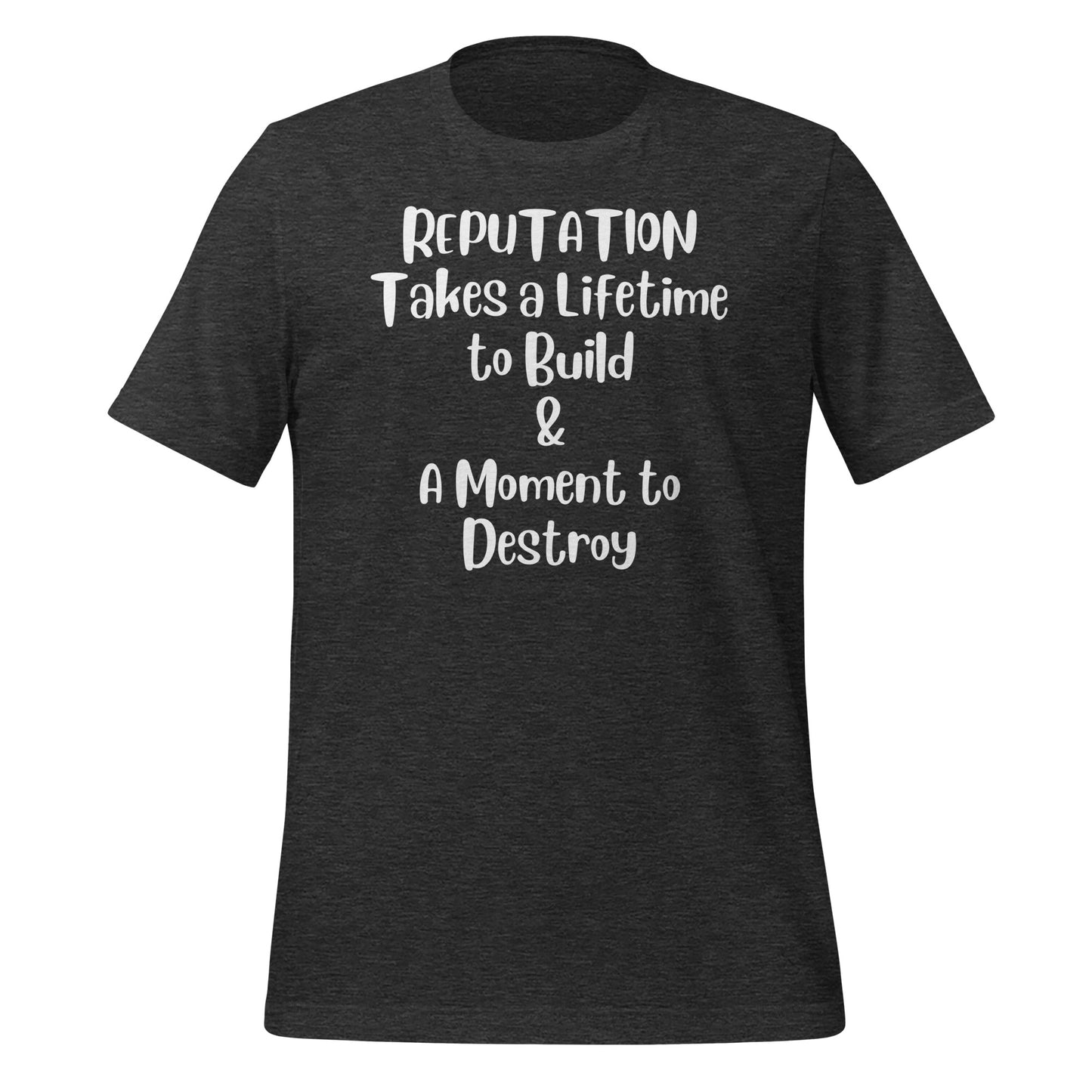 Reputation Takes a Lifetime to Build Quality Cotton Bella Canvas Adult T-Shirt