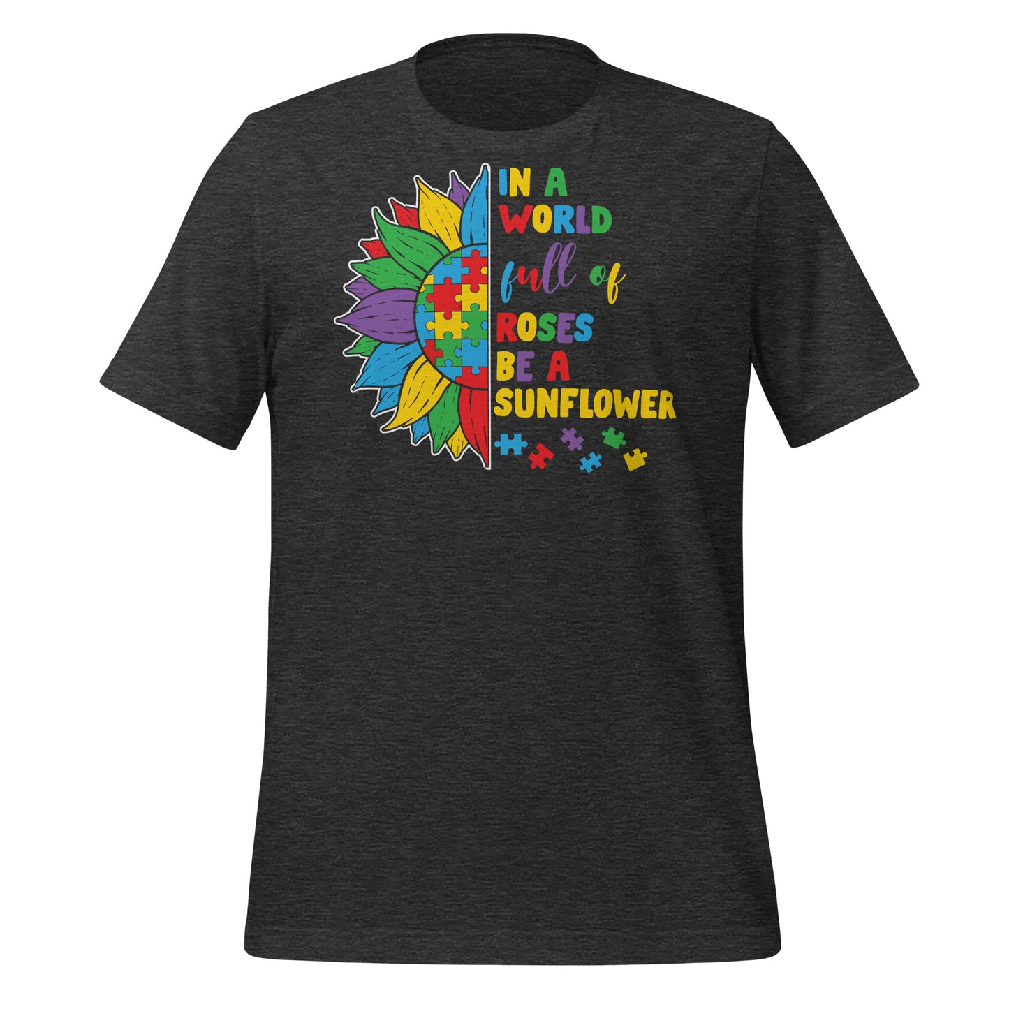 In a World Full of Roses Be a Sunflower Autism Acceptance Quality Cotton Bella Canvas Adult T-Shirt