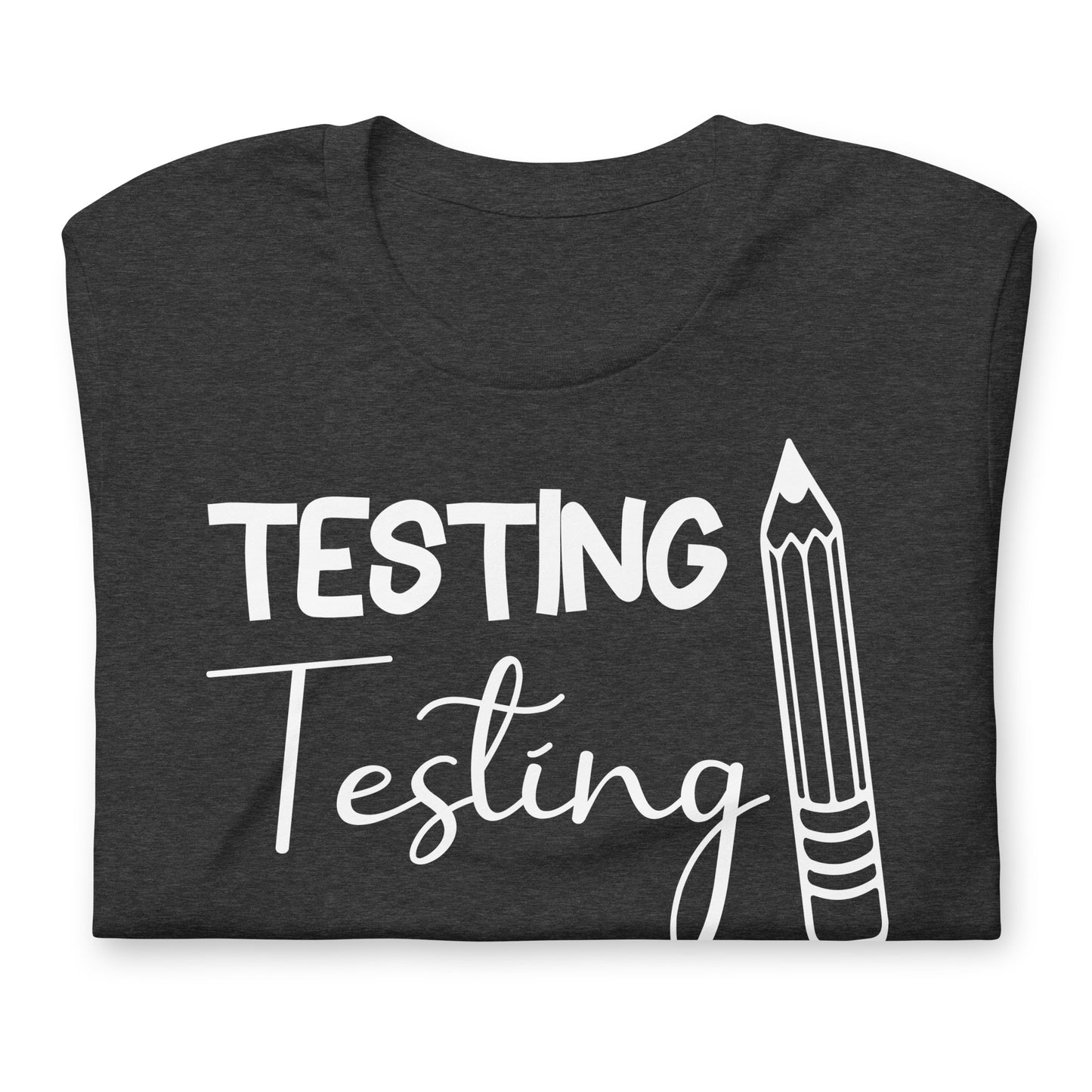Testing, Testing 1 2 3 Teacher Bella Canvas Unisex T-Shirt