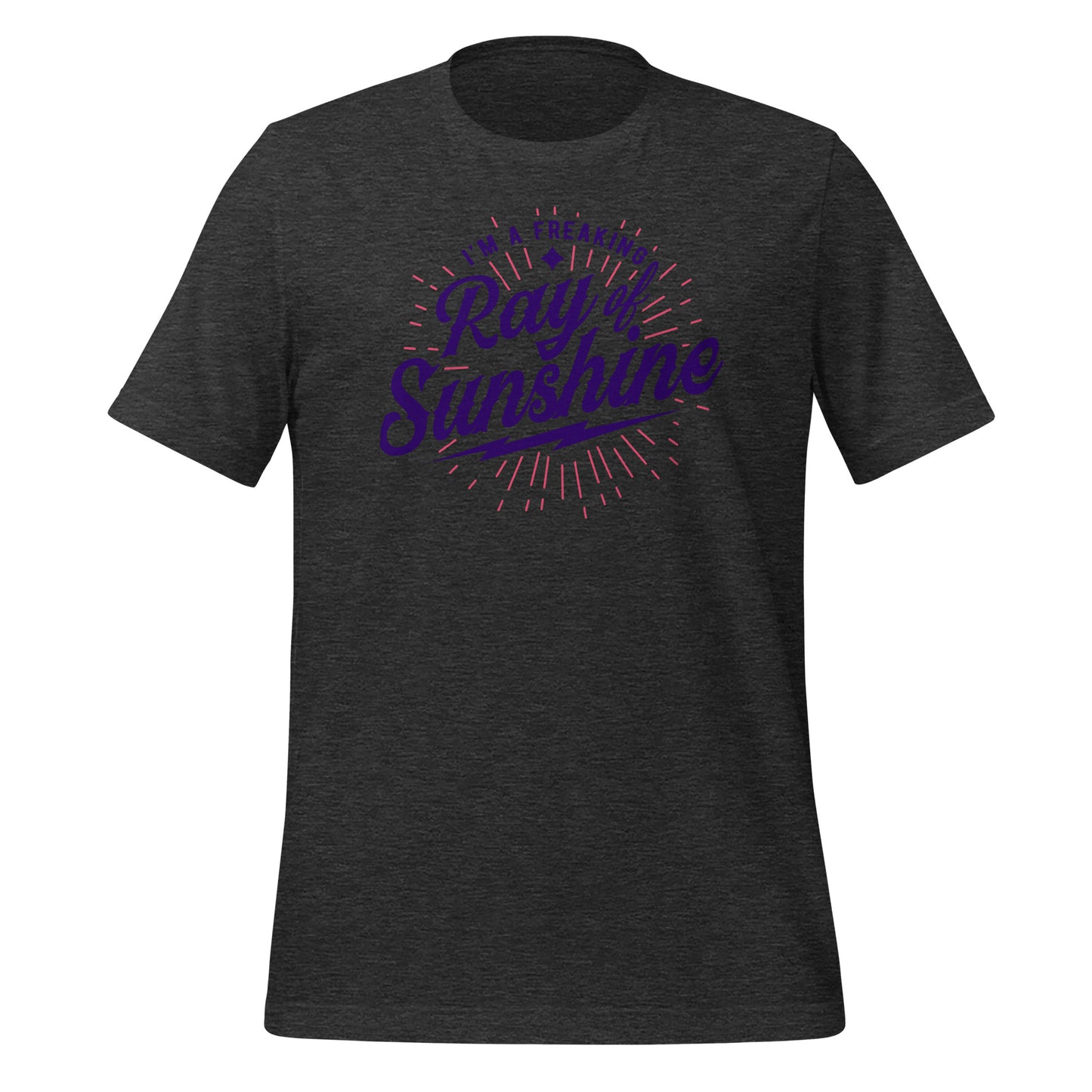 I'm a Freaking Ray of Sunshine Bella Canvas Unisex T-Shirt