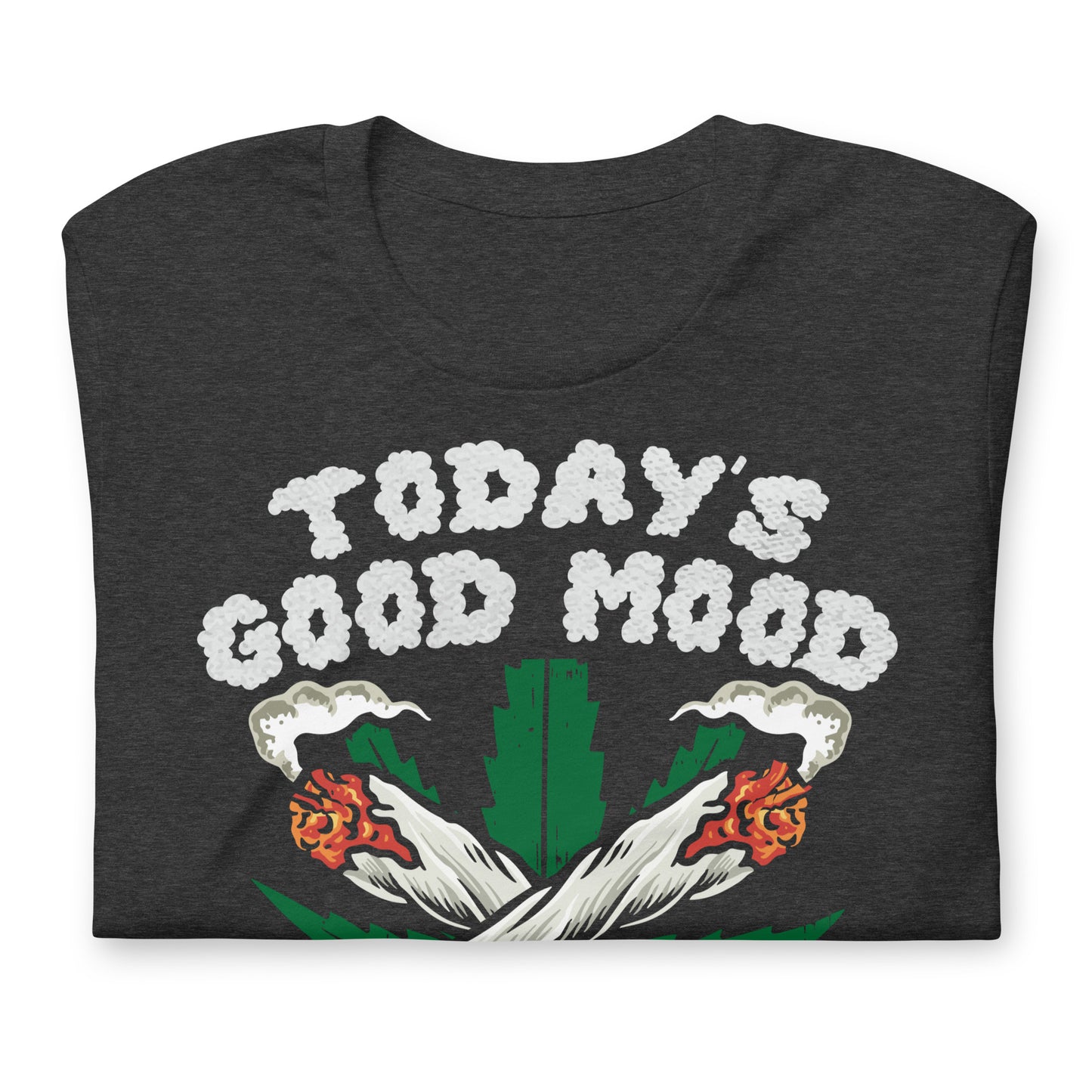 Today's Good Mood is Sponsored by Weed Bella Canvas Adult T-Shirt