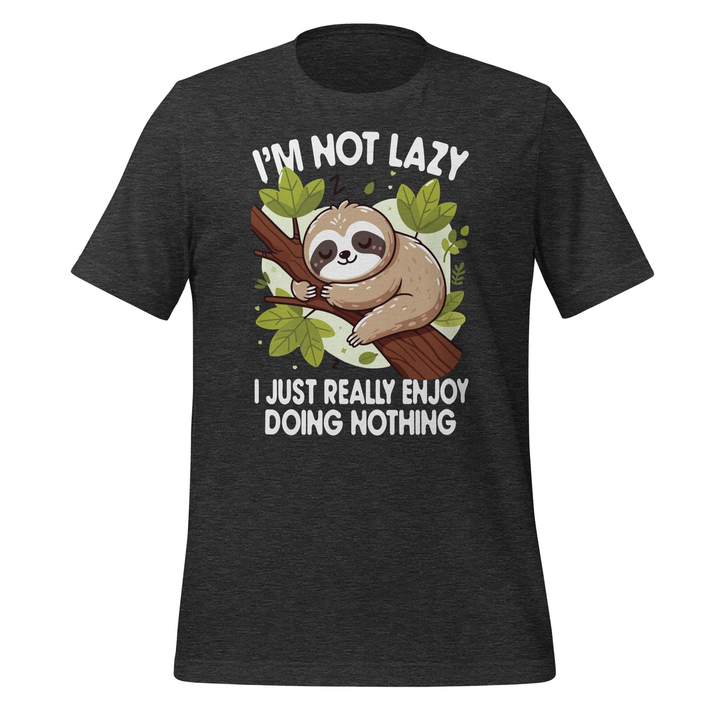 I'm Not Lazy I Just Really Enjoy Doing Nothing Funny Sloth Bella Canvas Adult T-Shirt
