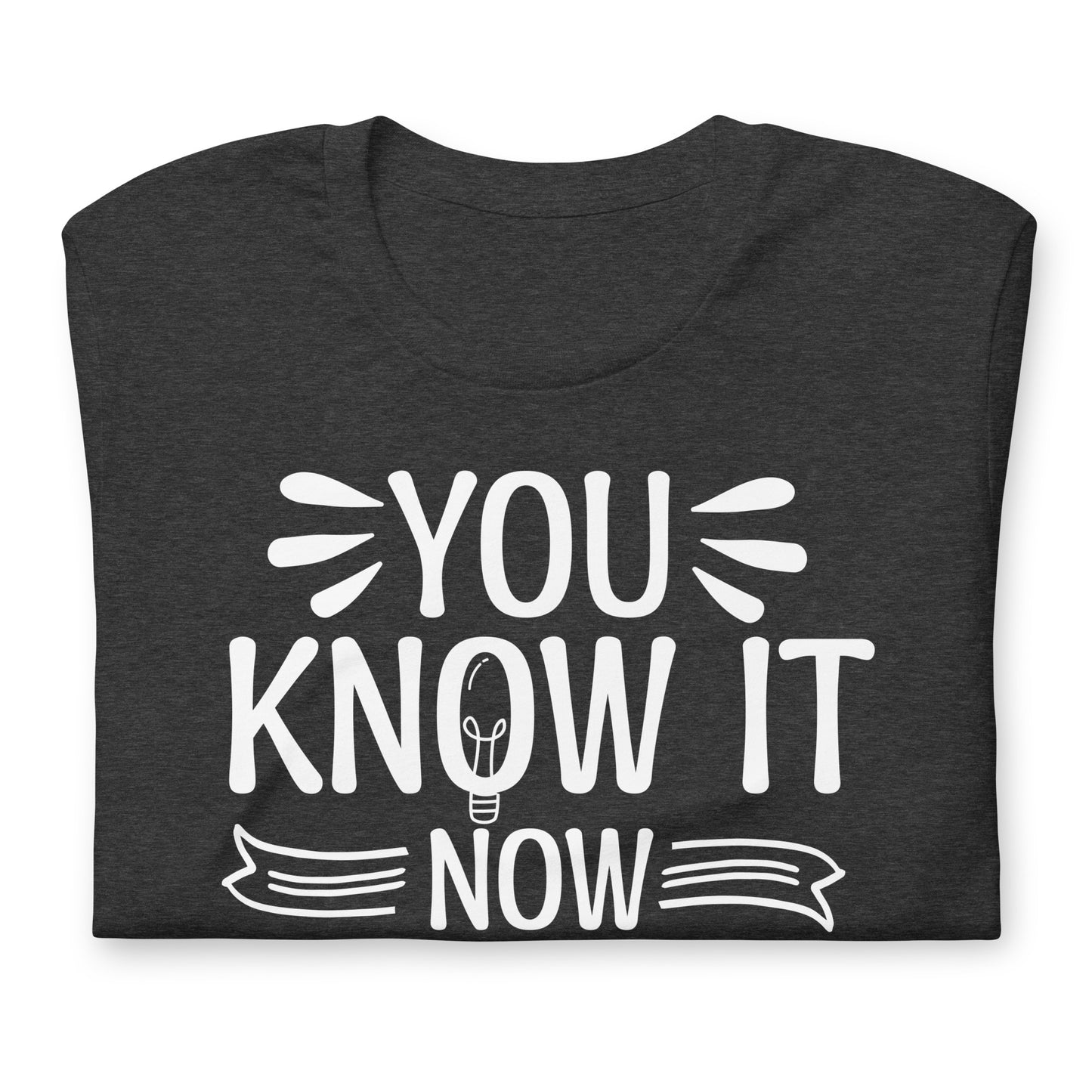 You Know It Now Show It Teacher's Test Day Bella Canvas Adult T-Shirt