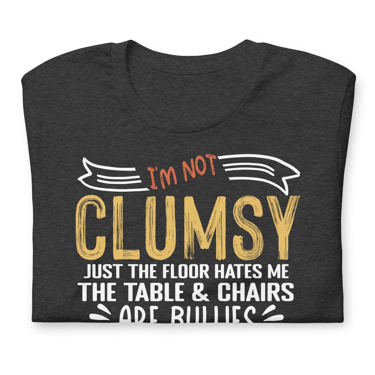 I'm Not Clumsy Funny Bella Canvas Adult T-Shirt
