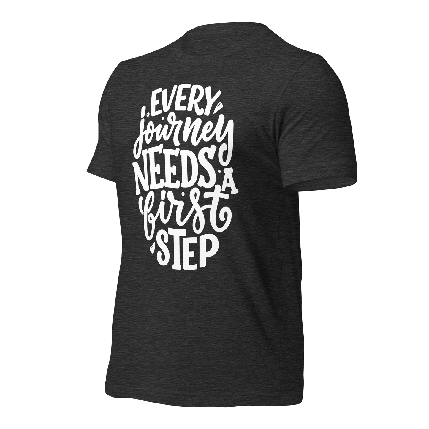 Every Journey Needs a First Step Quality Cotton Bella Canvas Adult T-Shirt
