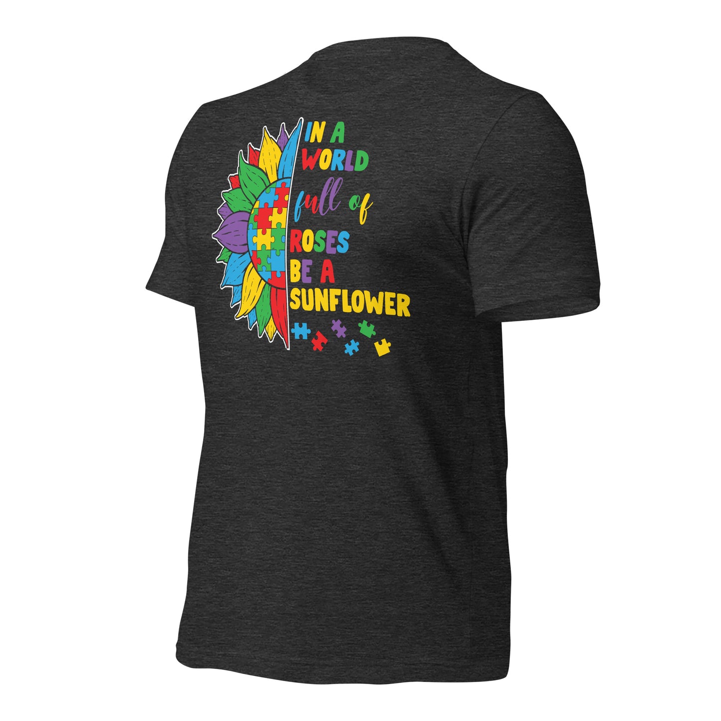 In a World Full of Roses Be a Sunflower Autism Acceptance Quality Cotton Bella Canvas Adult T-Shirt