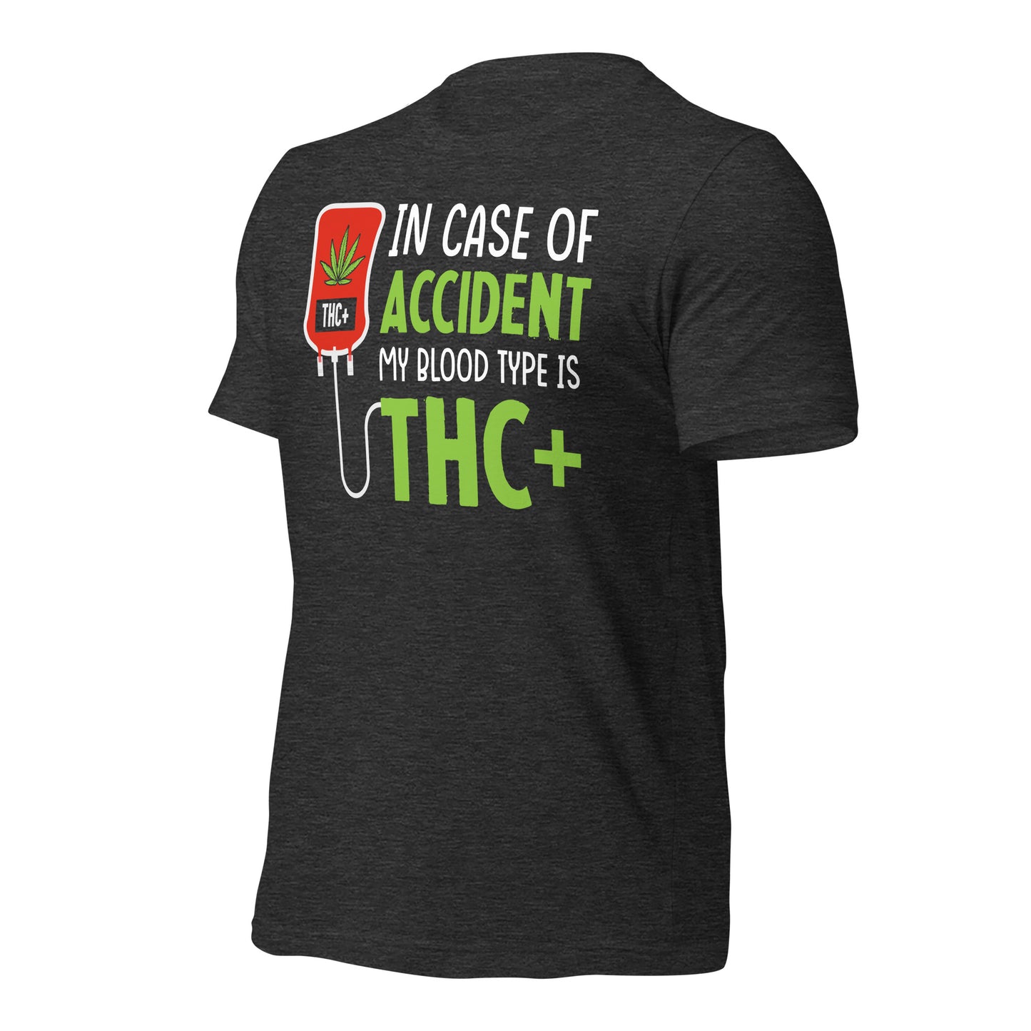 In Case of Accident My Blood Type is THC Bella Canvas Adult T-Shirt