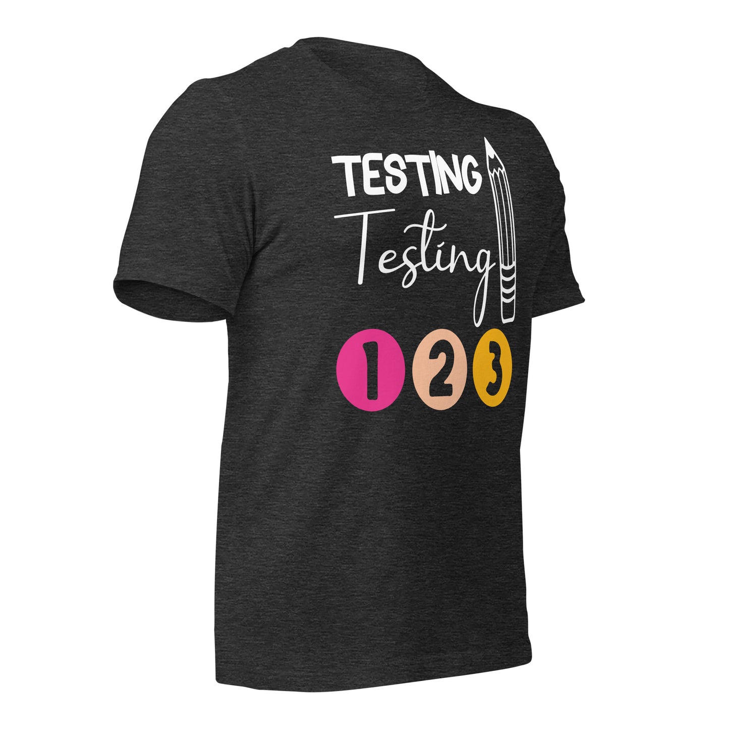 Testing, Testing 1 2 3 Teacher Bella Canvas Unisex T-Shirt