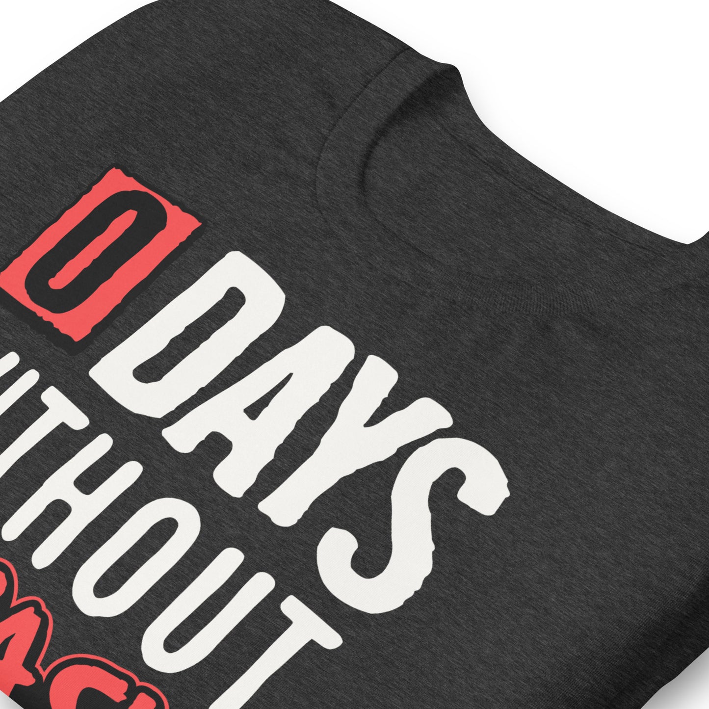 Zero Days without Sarcasm Funny Bella Canvas Adult T-Shirt