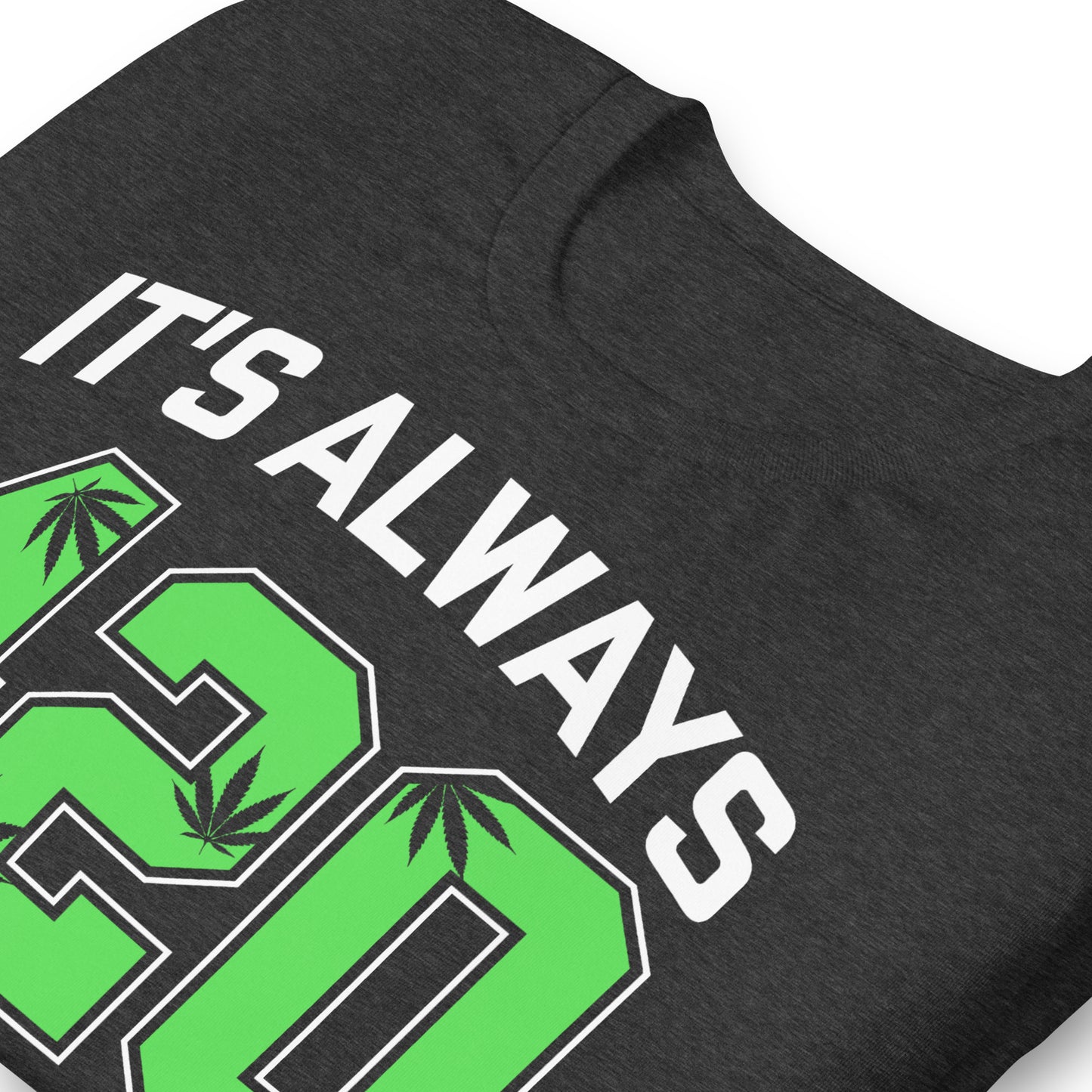 It's Always 420 Somewhere Bella Canvas Adult T-Shirt