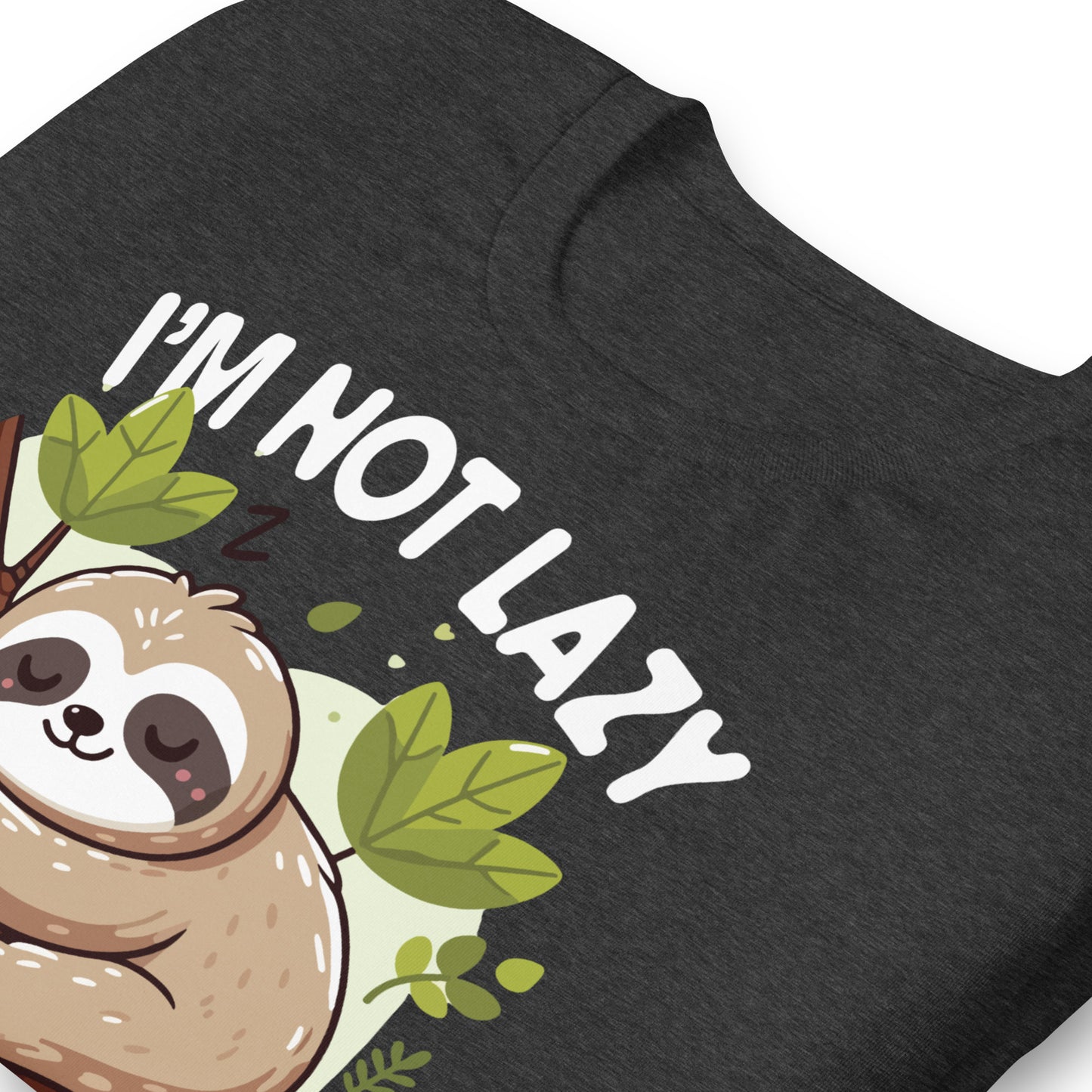 I'm Not Lazy I Just Really Enjoy Doing Nothing Funny Sloth Bella Canvas Adult T-Shirt