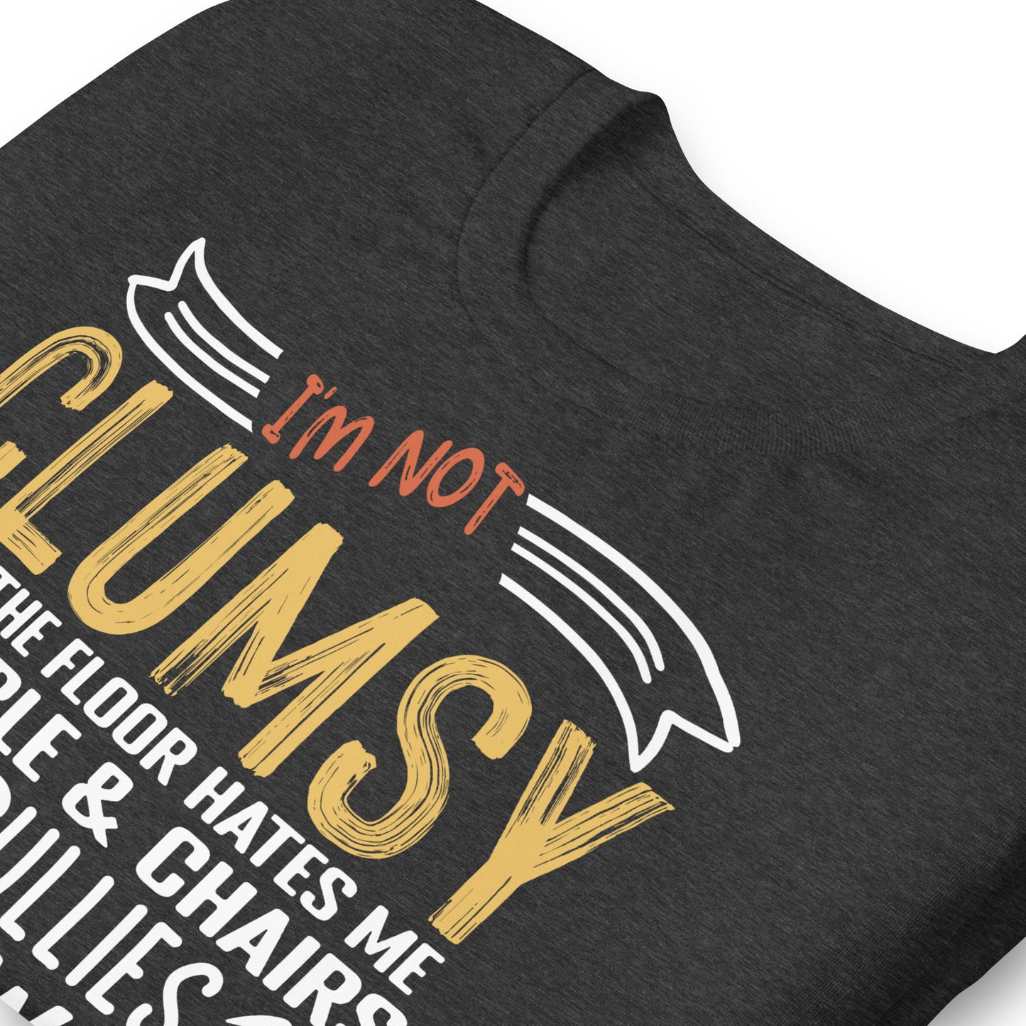 I'm Not Clumsy Funny Bella Canvas Adult T-Shirt