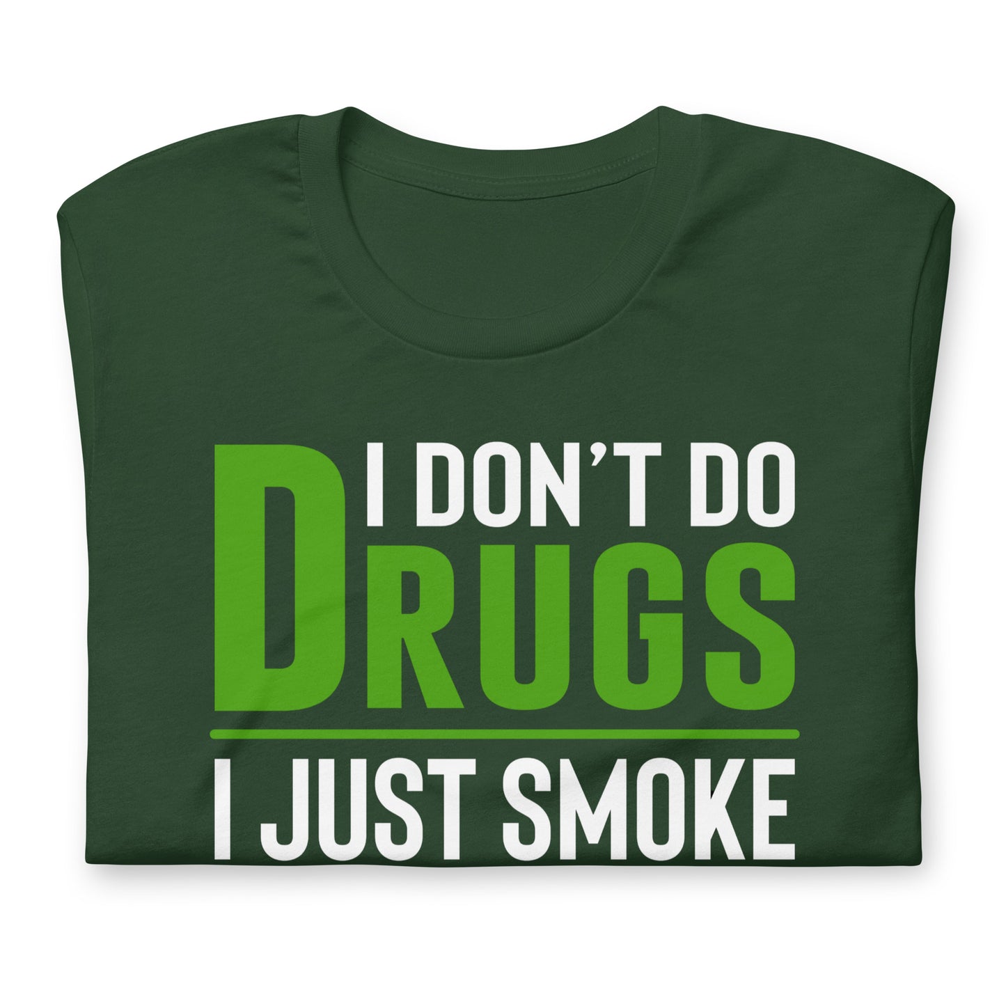 I Don't Do Drugs I Just Smoke Weed Bella Canvas Adult T-Shirt