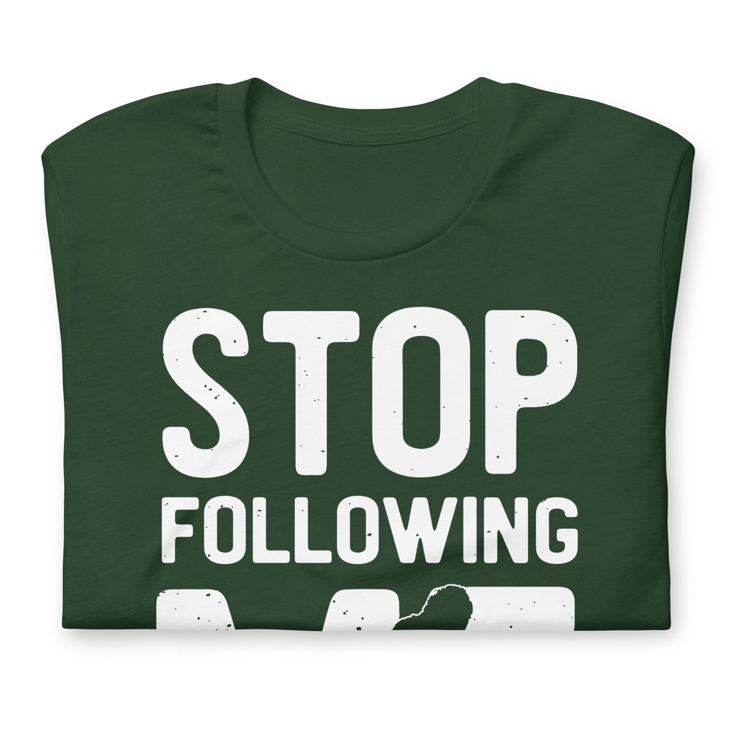 Stop Following Me Funny Bigfoot/Sasquatch Bella Canvas Adult T-Shirt