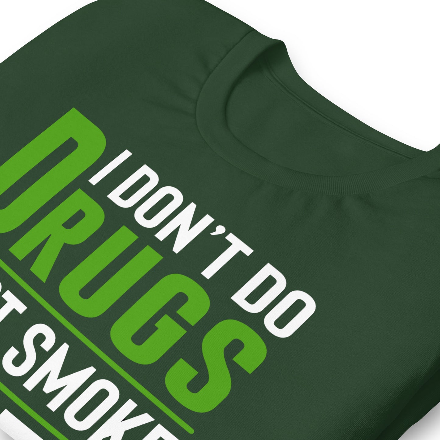 I Don't Do Drugs I Just Smoke Weed Bella Canvas Adult T-Shirt