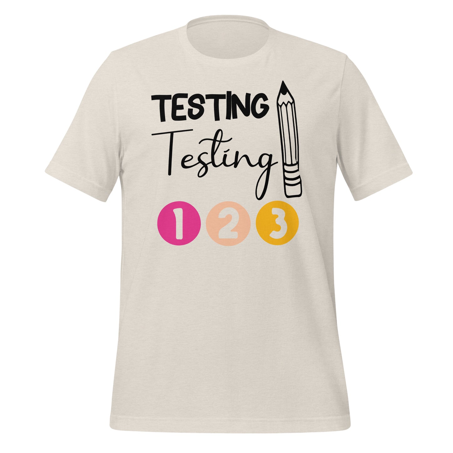 Testing, Testing 1 2 3 Teacher Bella Canvas Unisex T-Shirt