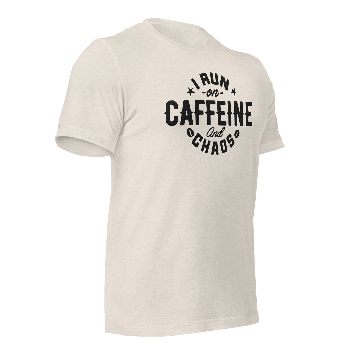 I Run on Caffeine and Chaos Bella Canvas Unisex T-Shirt
