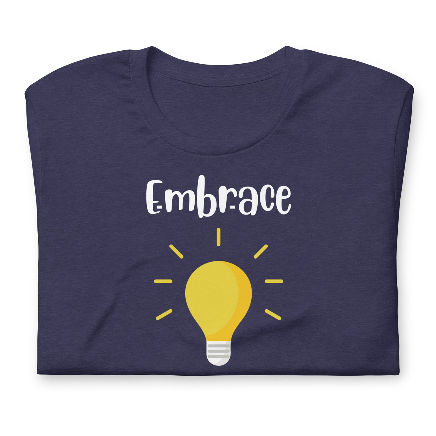 Embrace Your Ignorance and Learn Something Quality Cotton Bella Canvas Adult T-Shirt