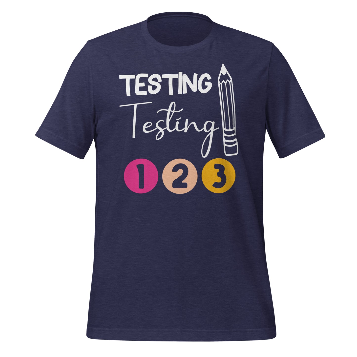 Testing, Testing 1 2 3 Teacher Bella Canvas Unisex T-Shirt