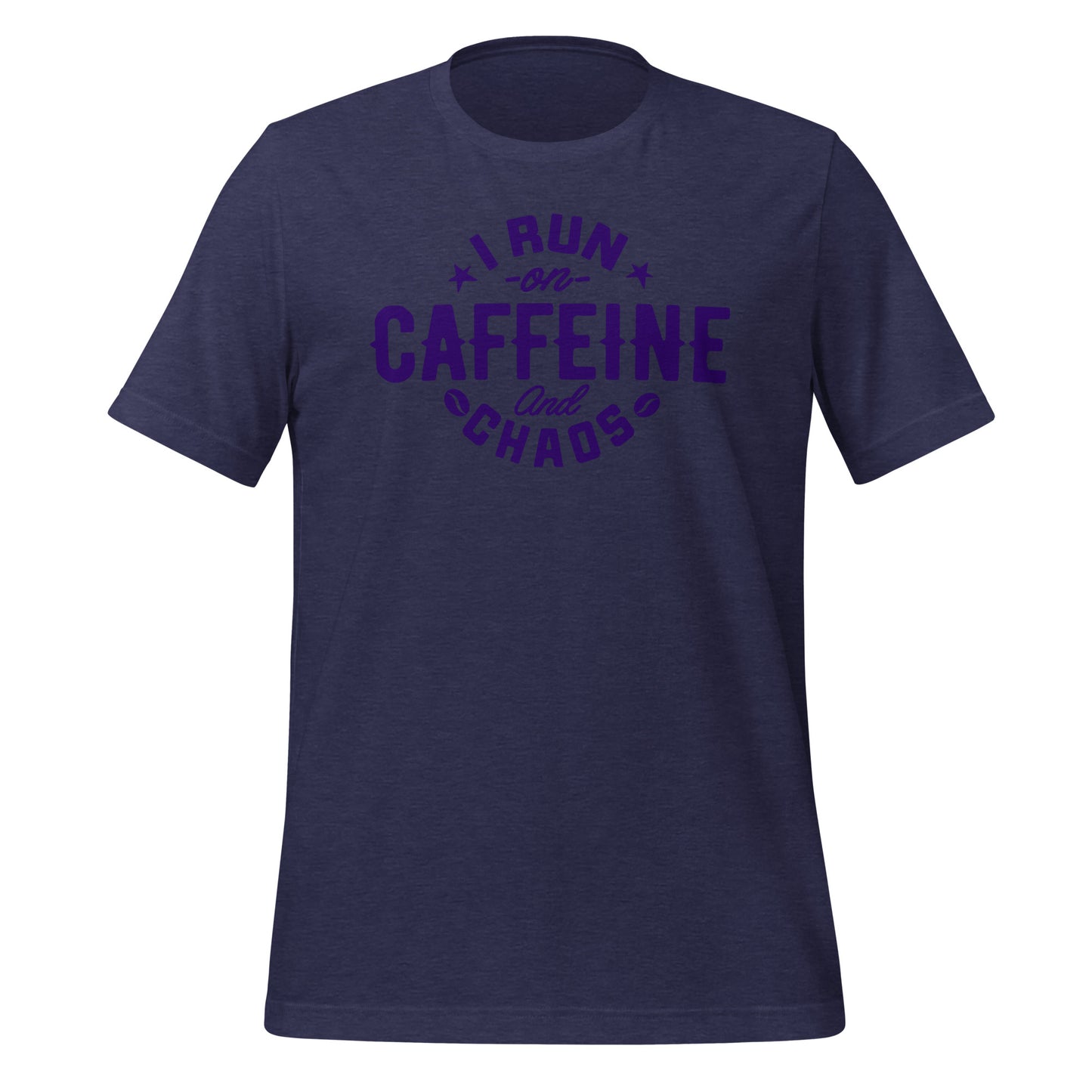 I Run on Caffeine and Chaos Bella Canvas Unisex T-Shirt